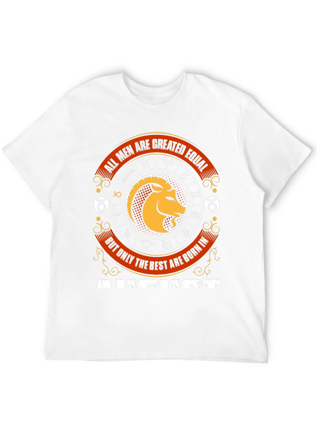 August Zodiac T-Shirt - All Men Are Created Equal