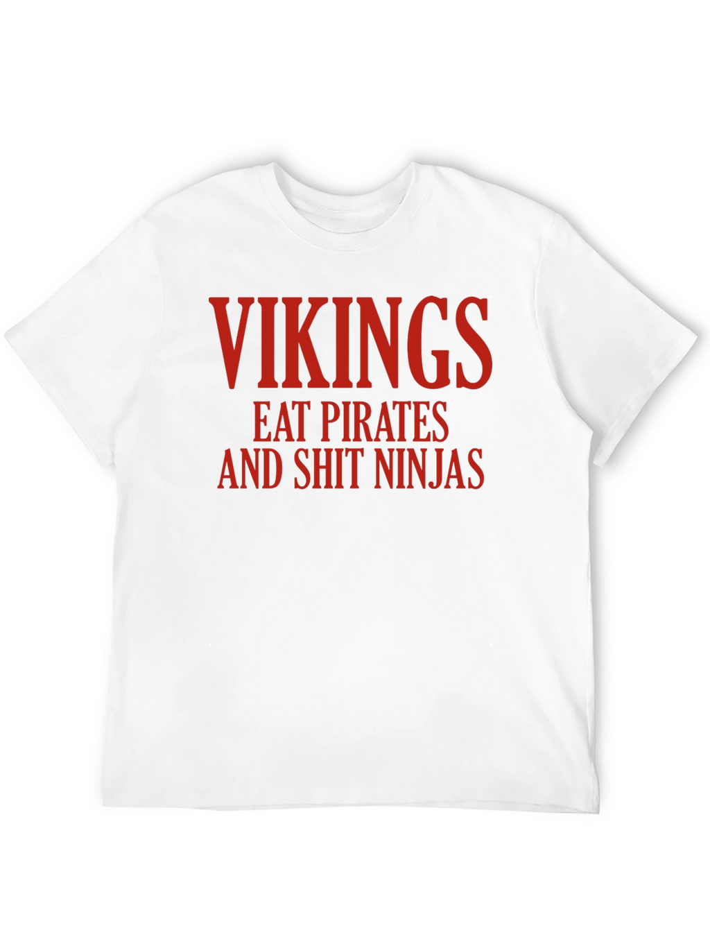 Vikings Eat Pirates Funny Graphic T-Shirt