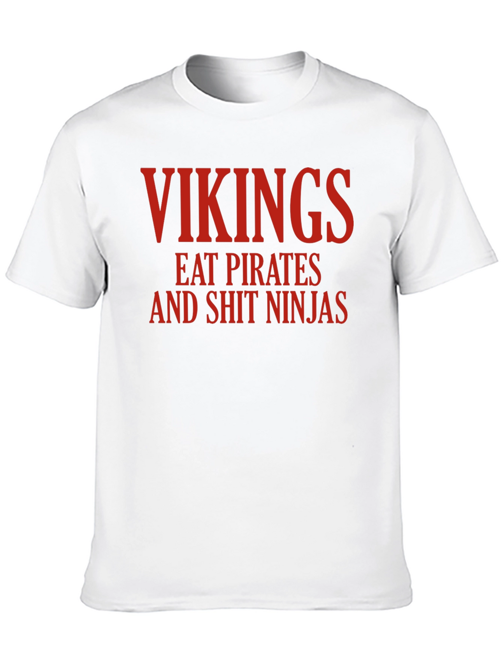Vikings Eat Pirates Funny Graphic T-Shirt