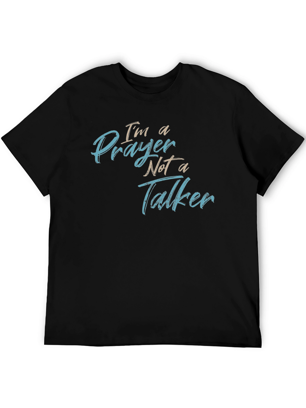 Prayer Not a Talker T-Shirt - Religious Graphic Tee
