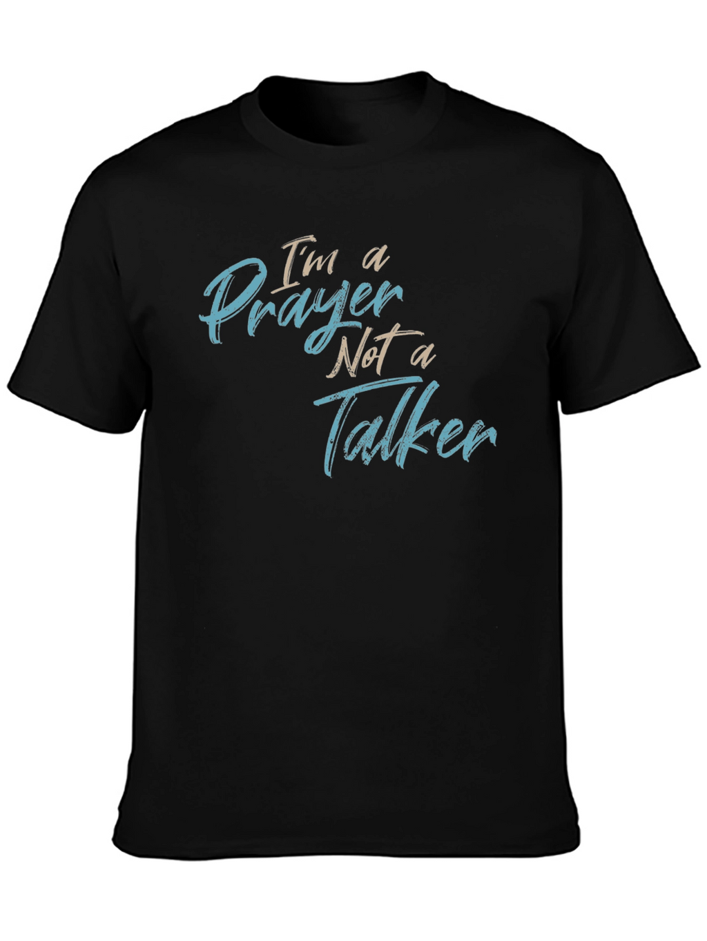 Prayer Not a Talker T-Shirt - Religious Graphic Tee