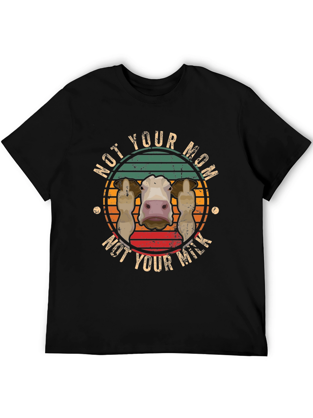 Not Your Mom Not Your Milk T-Shirt Vegan Apparel