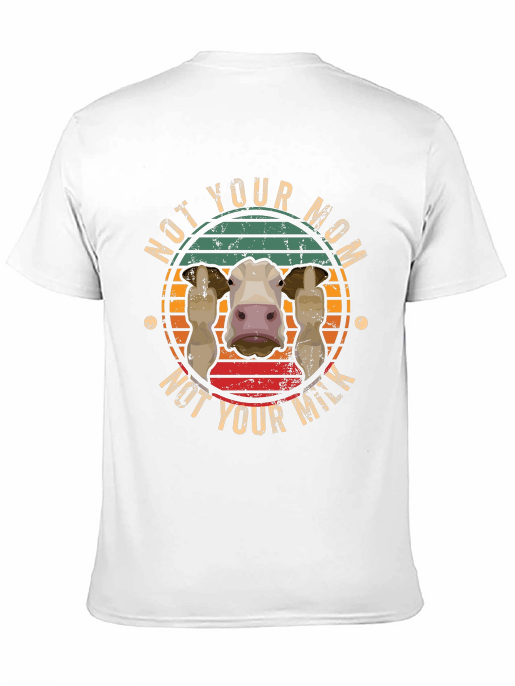 Not Your Mom Not Your Milk T-Shirt Vegan Apparel