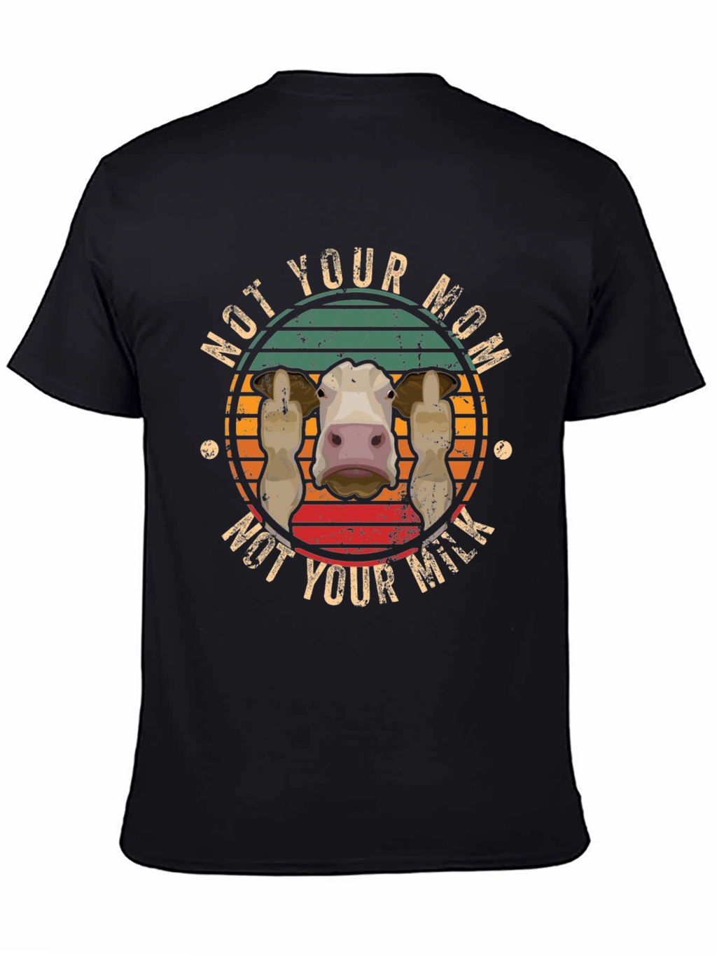 Not Your Mom Not Your Milk T-Shirt Vegan Apparel