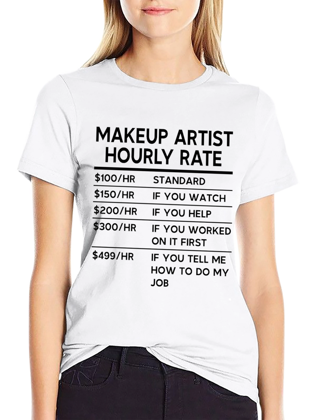 Makeup Artist Hourly Rate Black Humor T-Shirt
