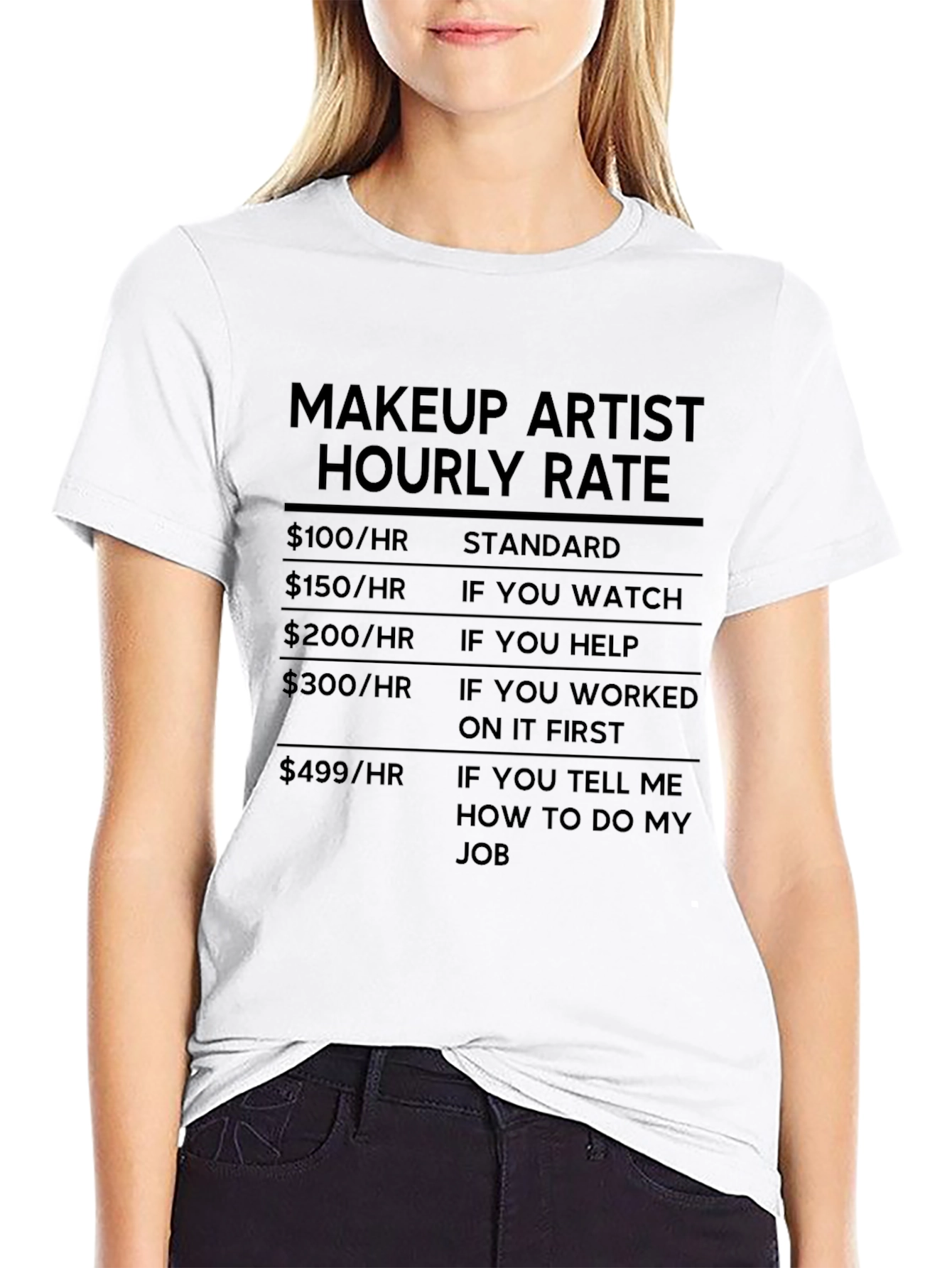 Makeup Artist Hourly Rate Black Humor T-Shirt