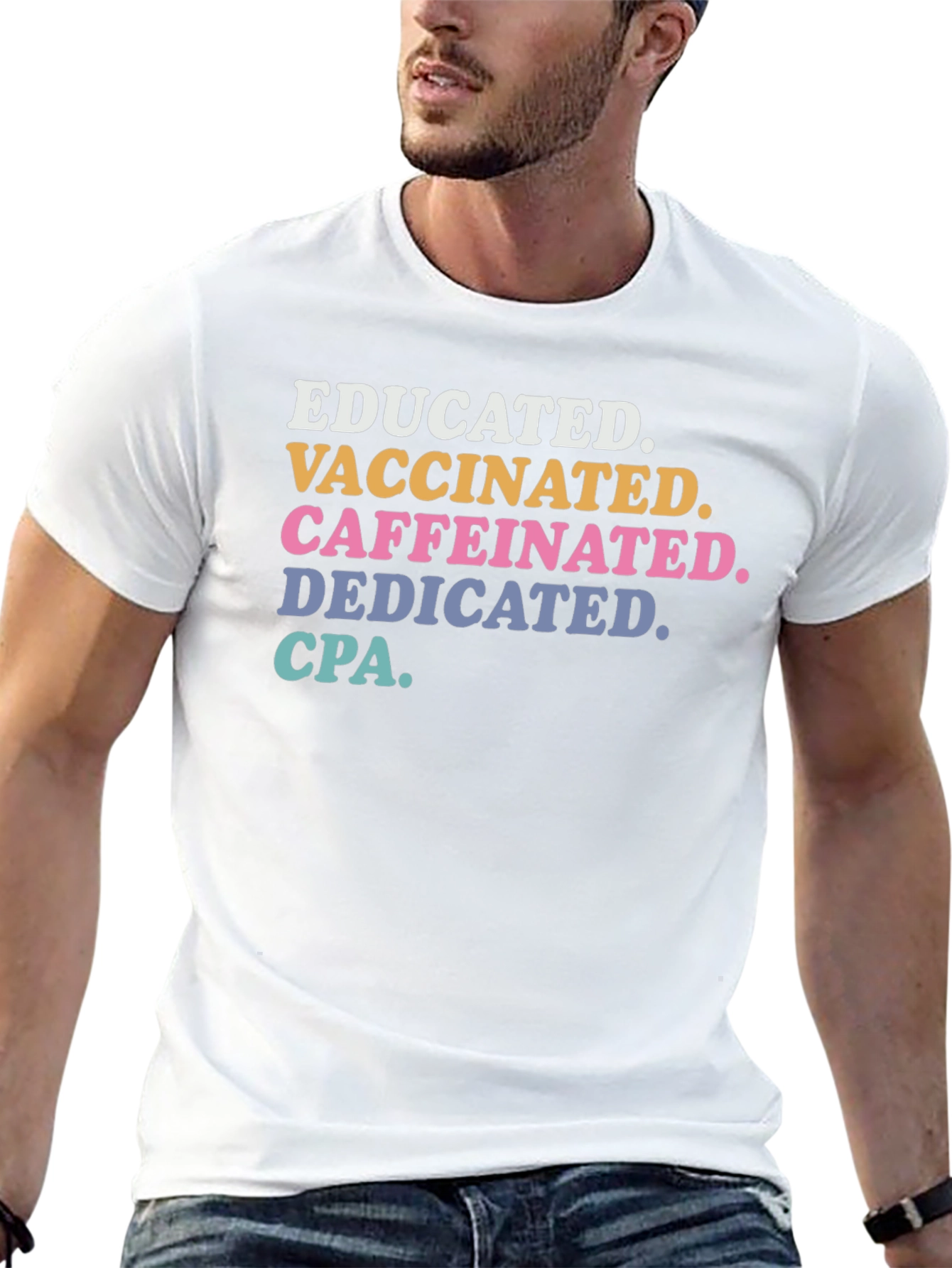 Educated Vaccinated Caffeinated Dedicated CPA T-Shirt