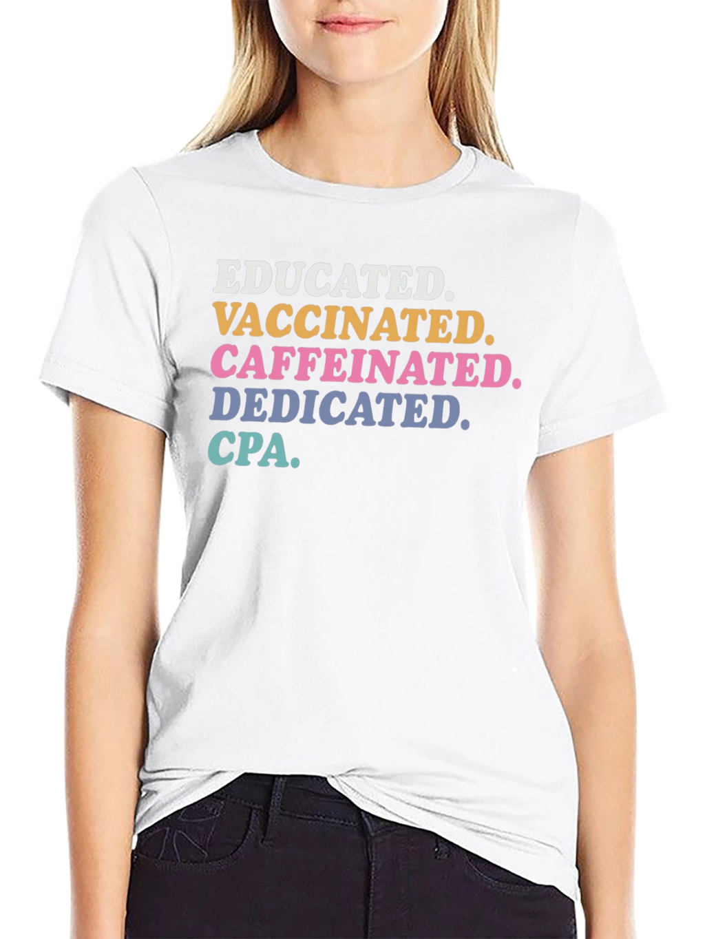 Educated Vaccinated Caffeinated Dedicated CPA T-Shirt