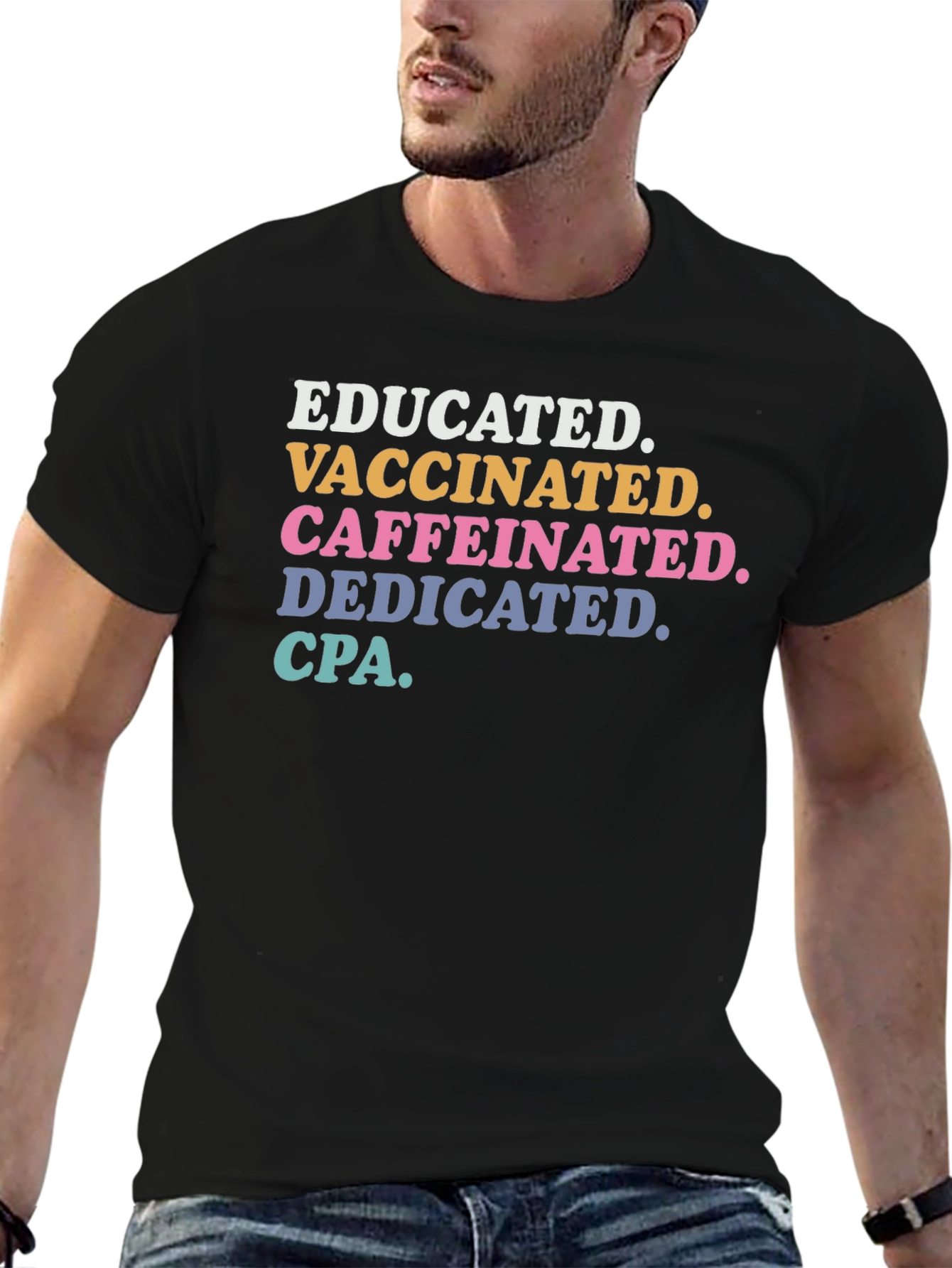 Educated Vaccinated Caffeinated Dedicated CPA T-Shirt
