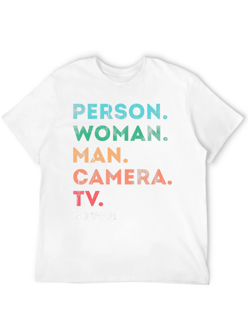 Person Woman Man Camera TV Go Vote T-Shirt