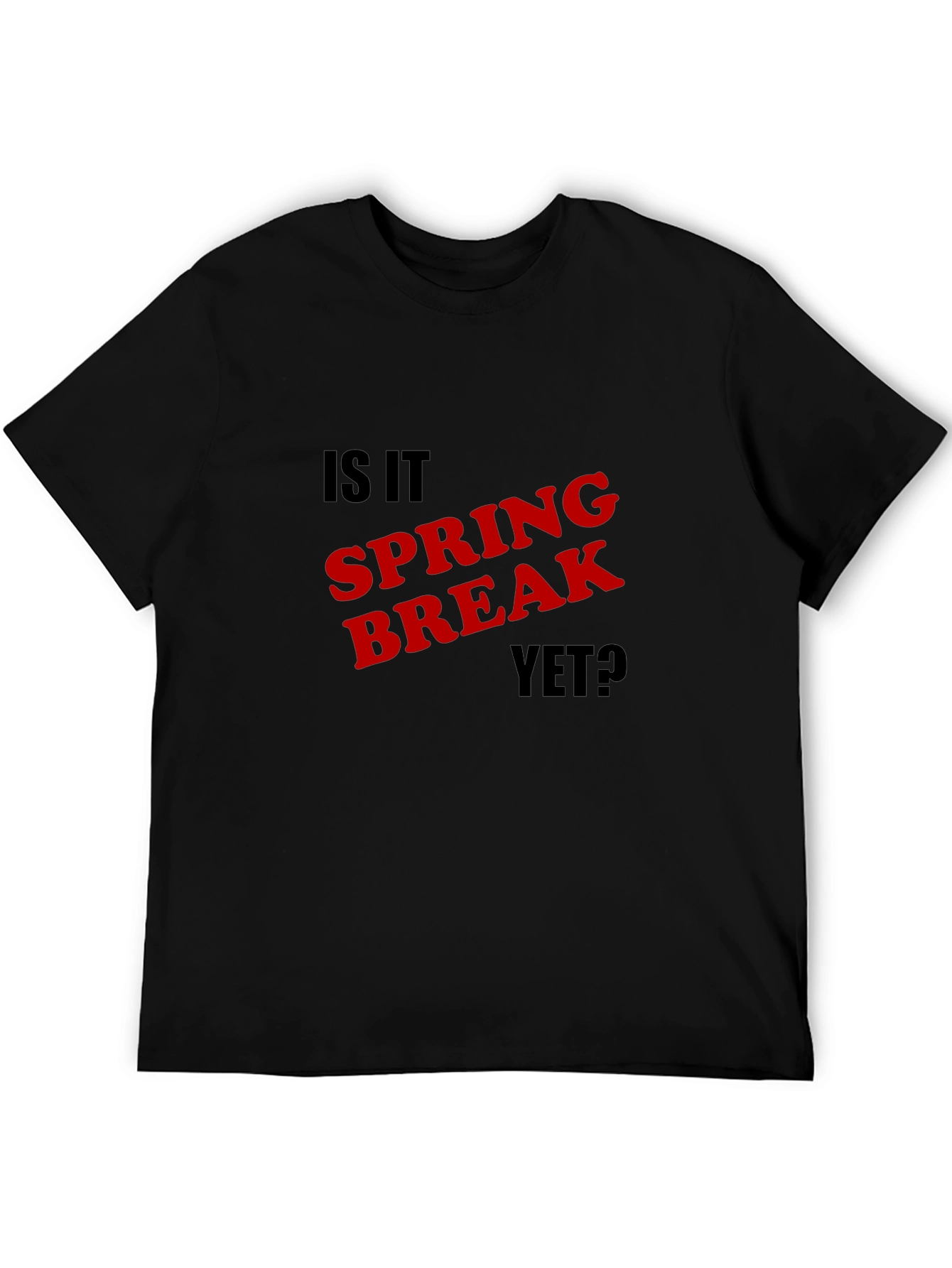 Is It Spring Break Yet? Graphic Tee