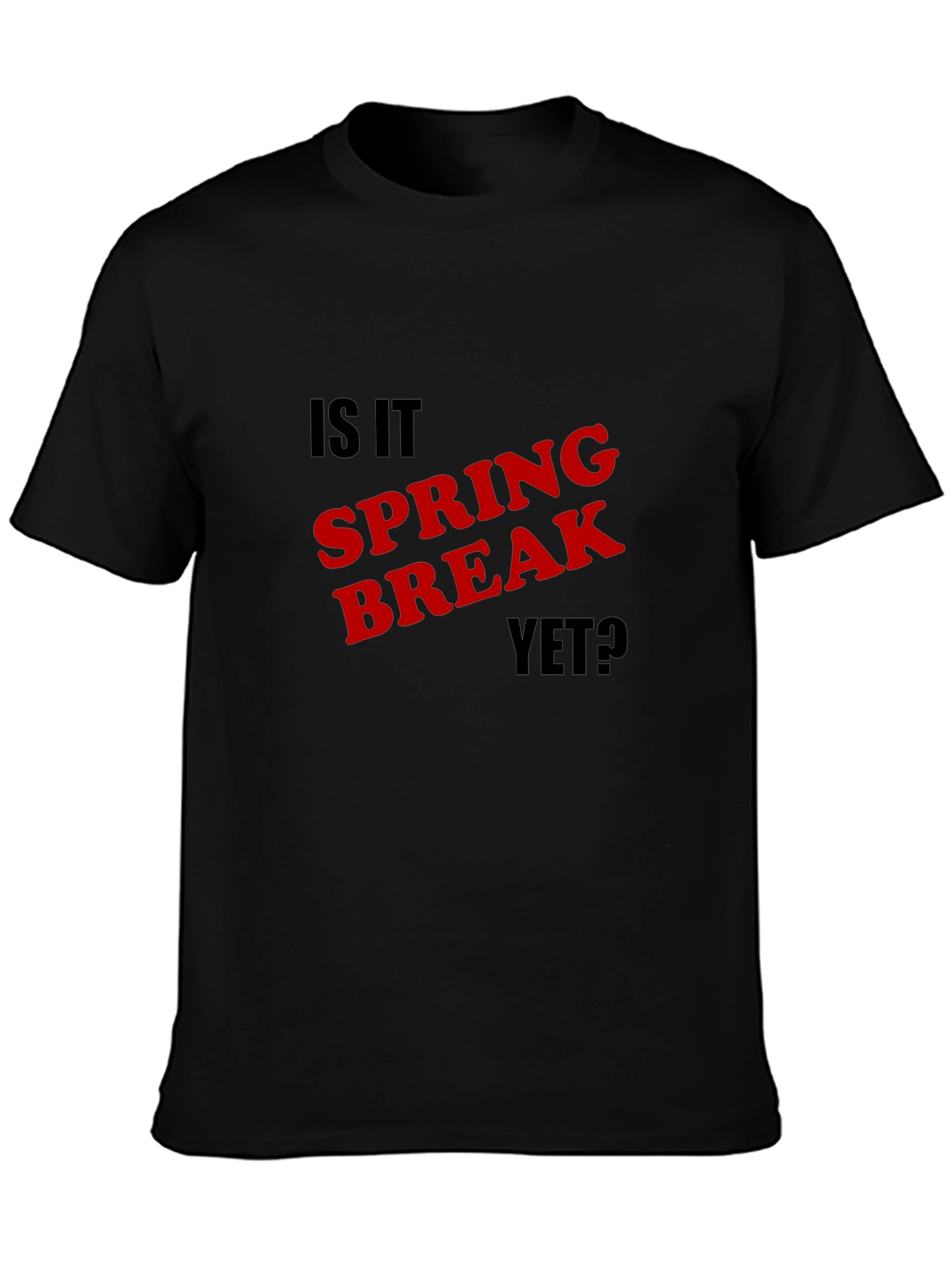 Is It Spring Break Yet? Graphic Tee