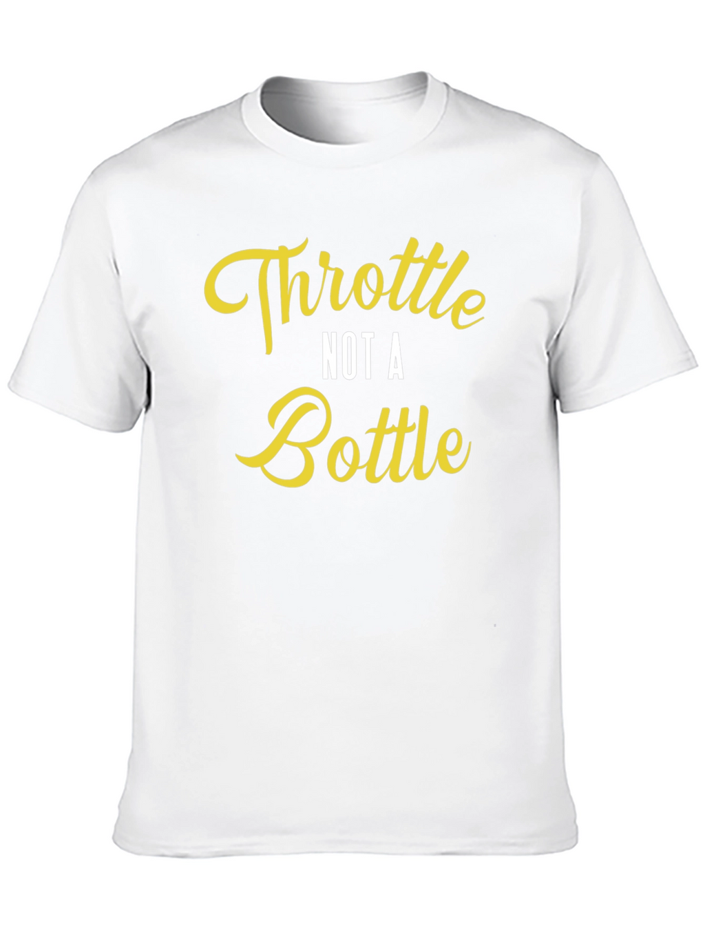 Throttle Not a Bottle Graphic Tee