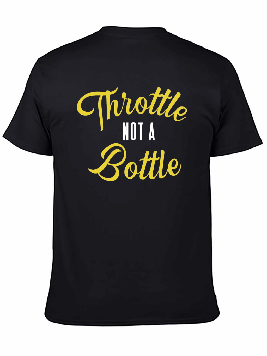 Throttle Not a Bottle Graphic Tee