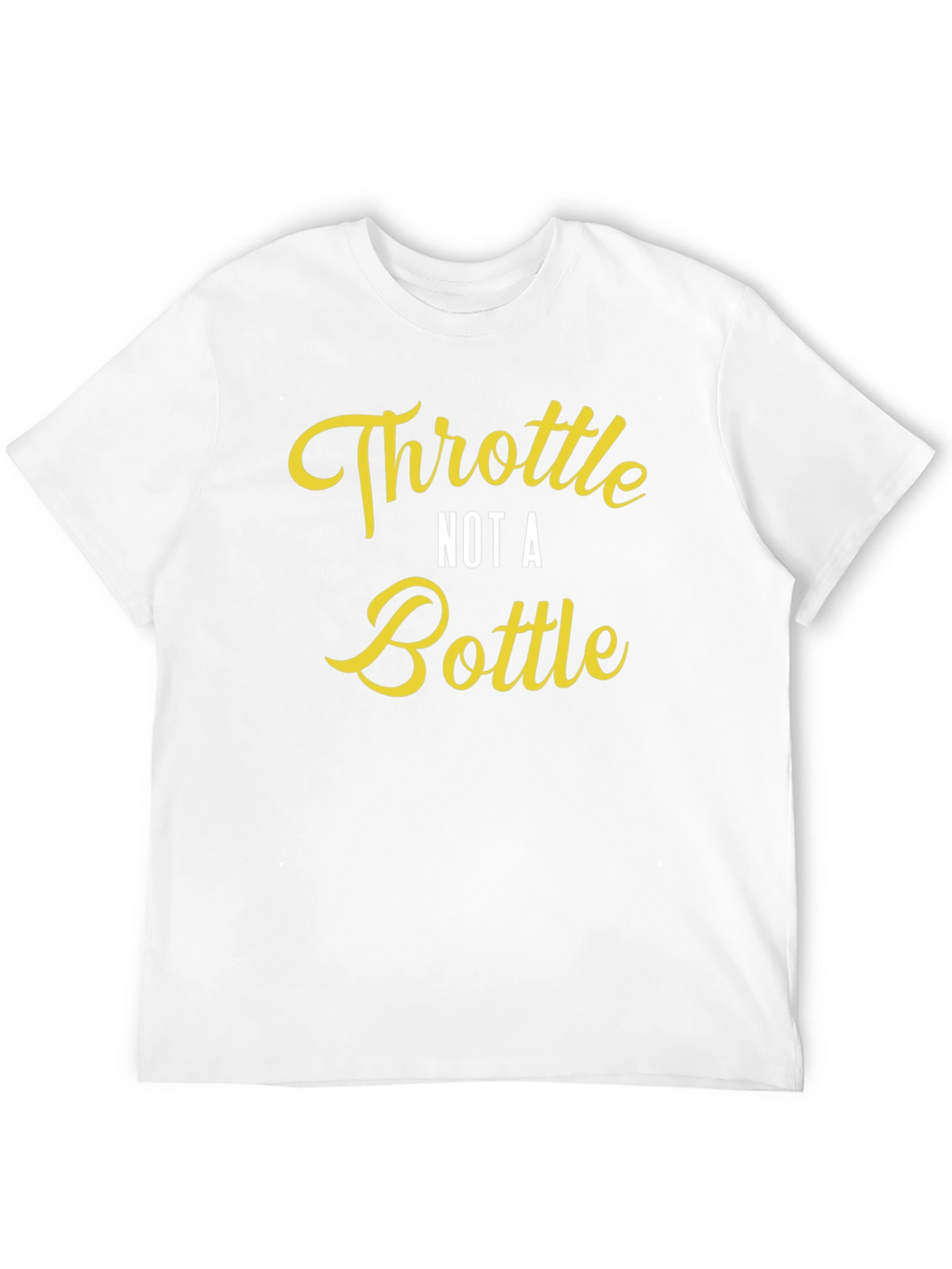 Throttle Not a Bottle Graphic Tee