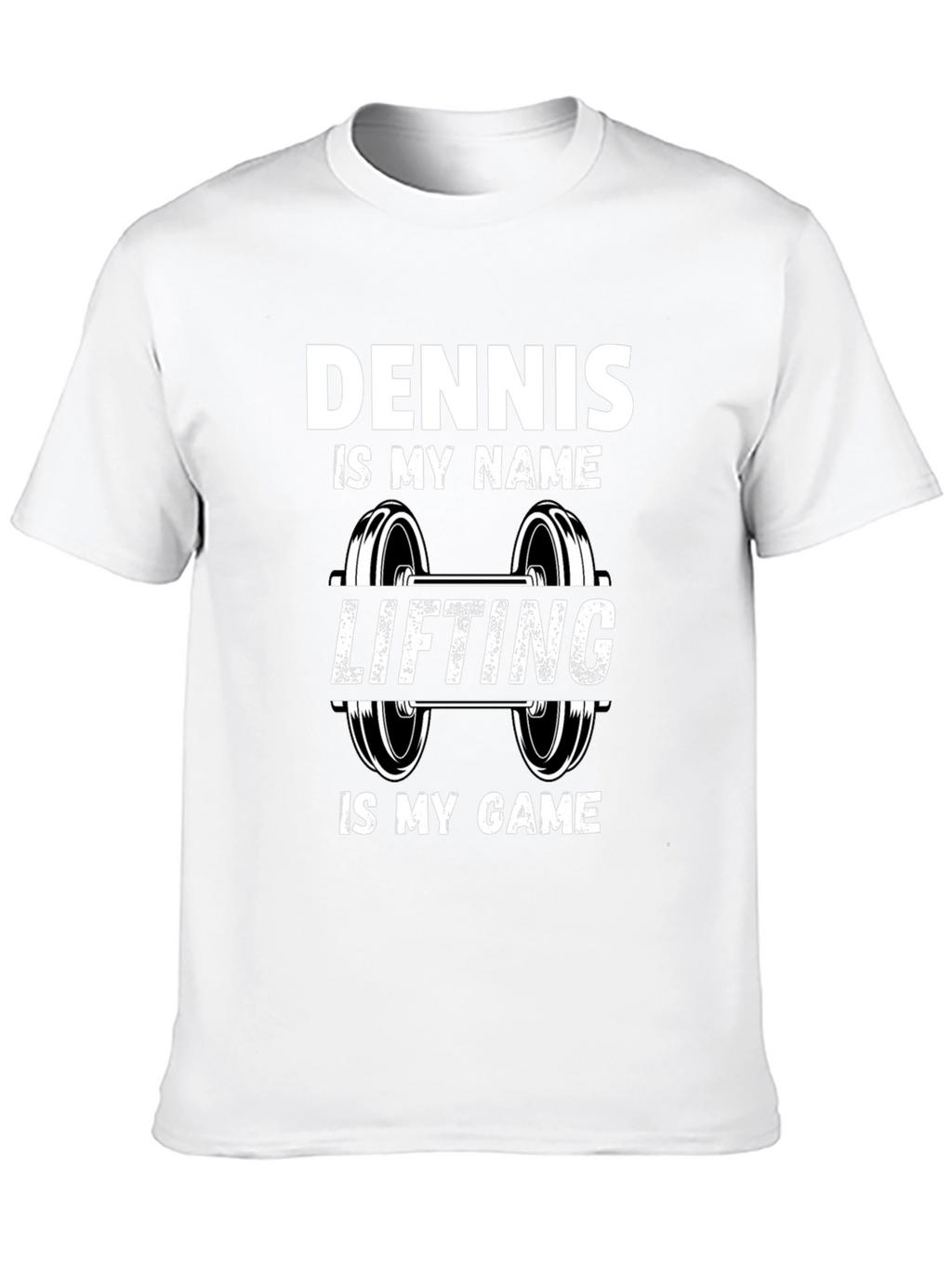 Dennis is my Name Lifting is my Game T-Shirt