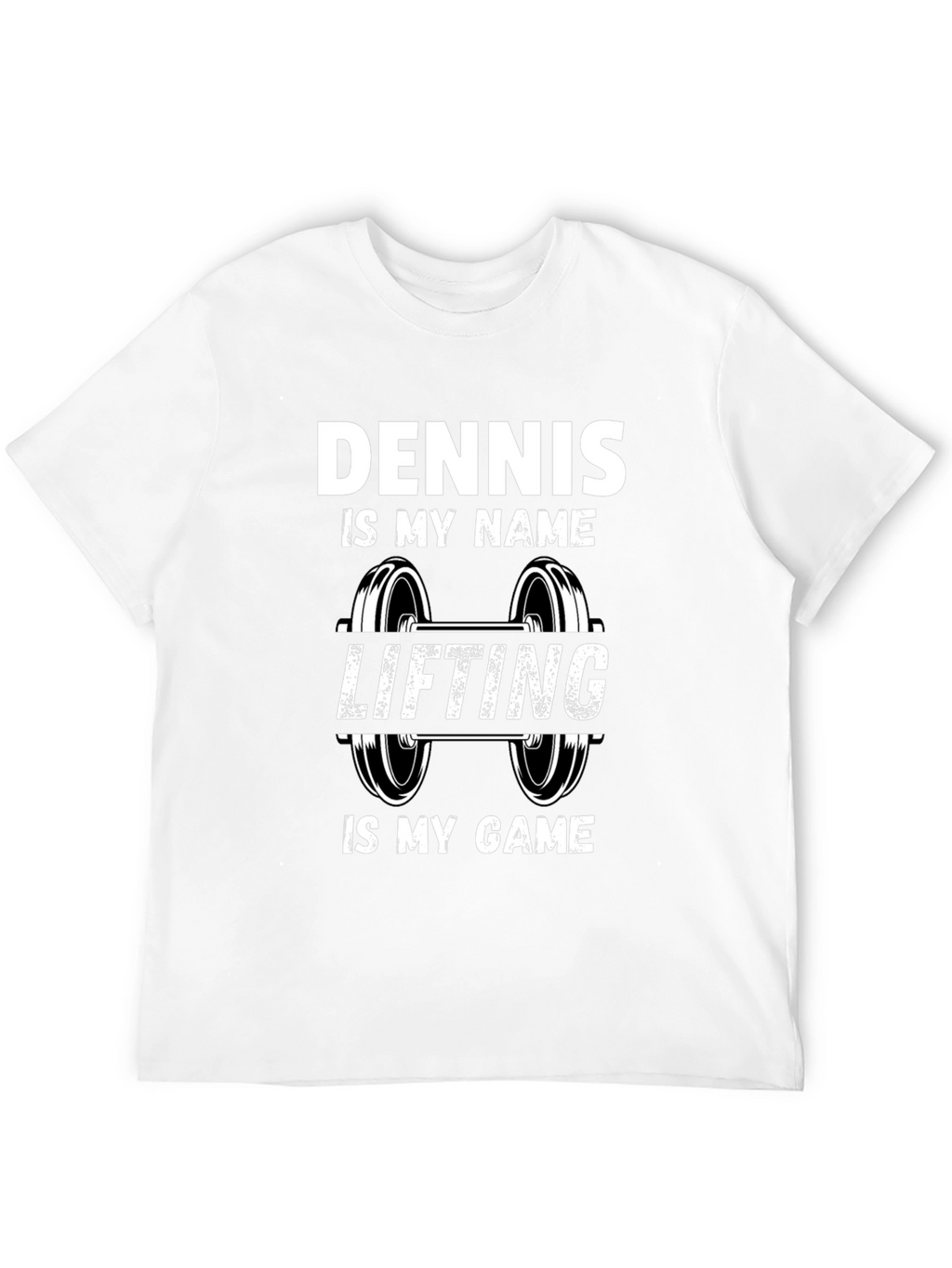 Dennis is my Name Lifting is my Game T-Shirt