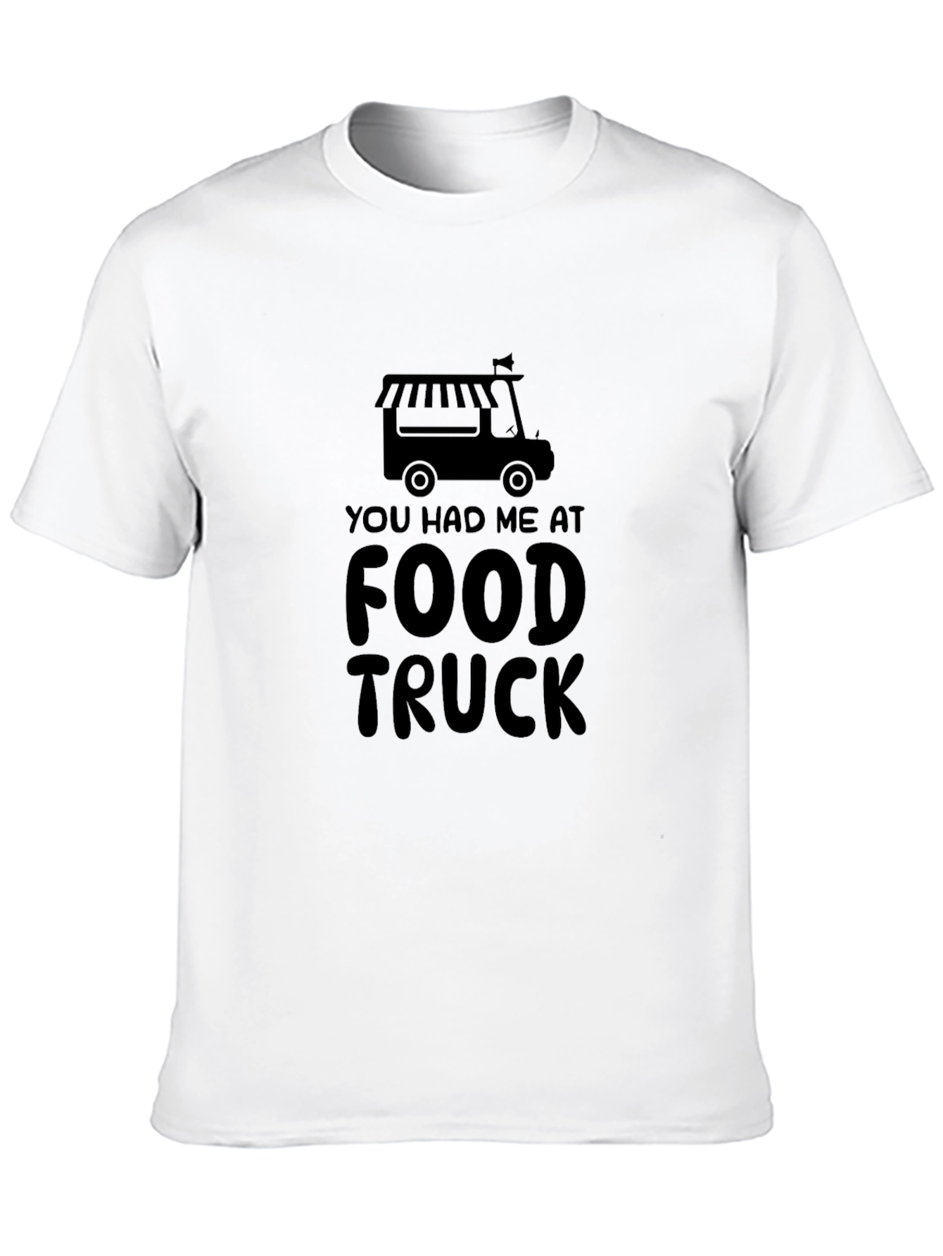 Food Truck T-Shirt - You Had Me At