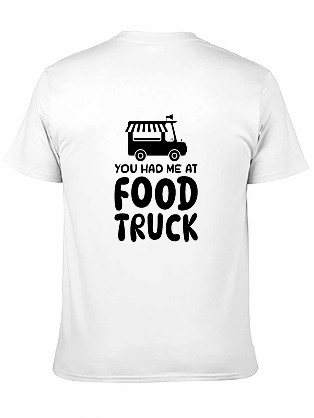 Food Truck T-Shirt - You Had Me At