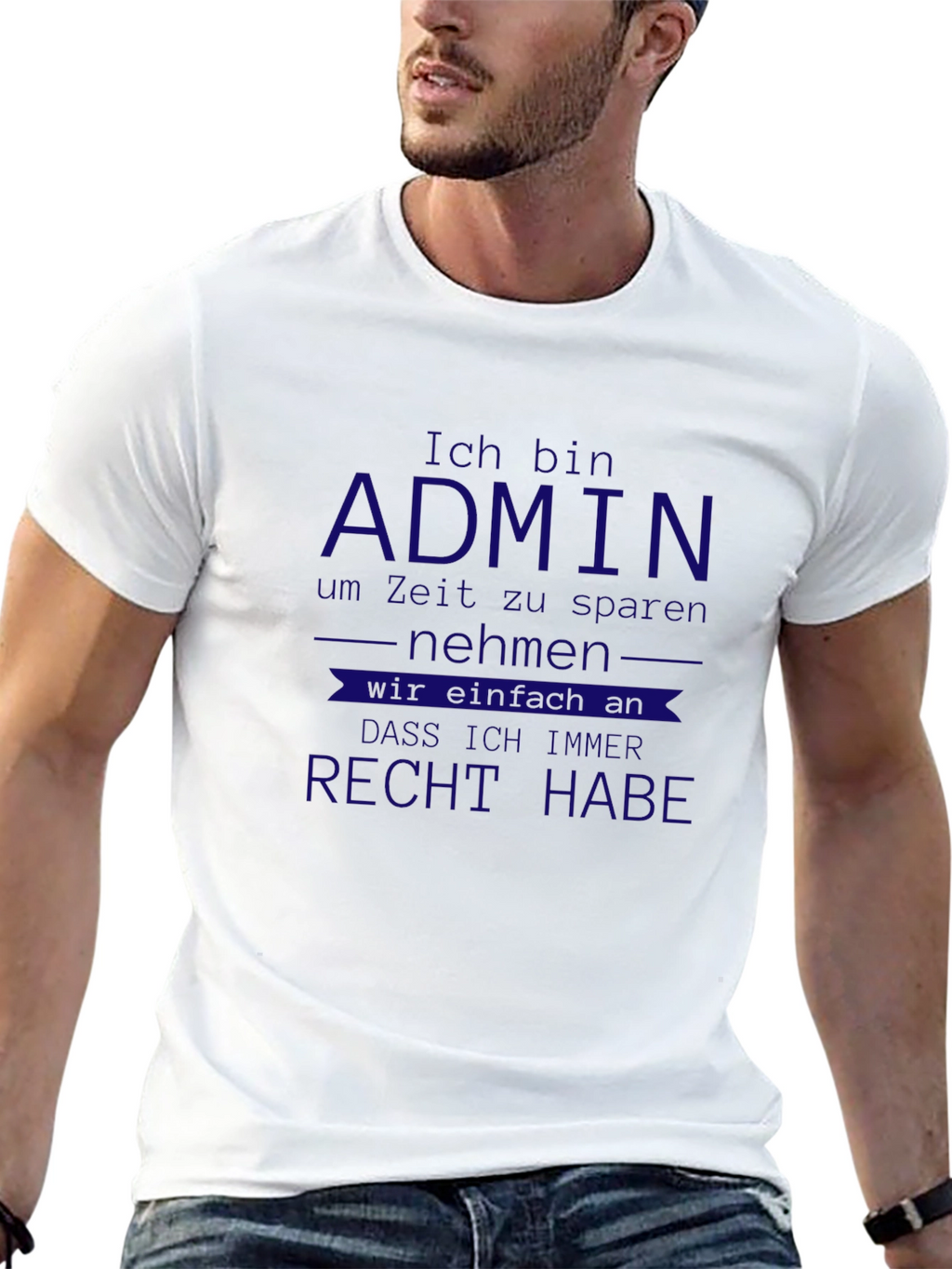 Admin German T-Shirt - Im Always Right