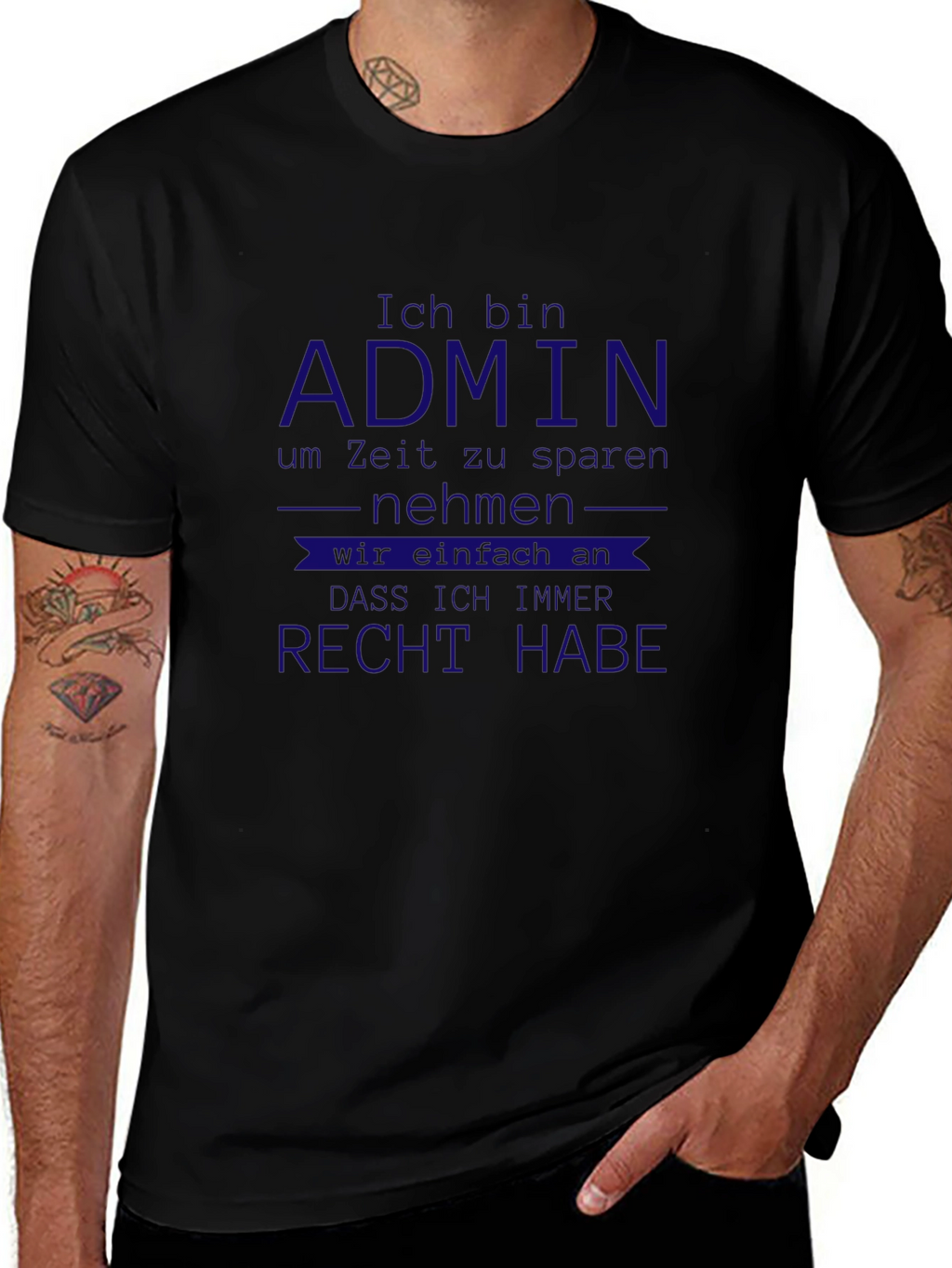 Admin German T-Shirt - Im Always Right