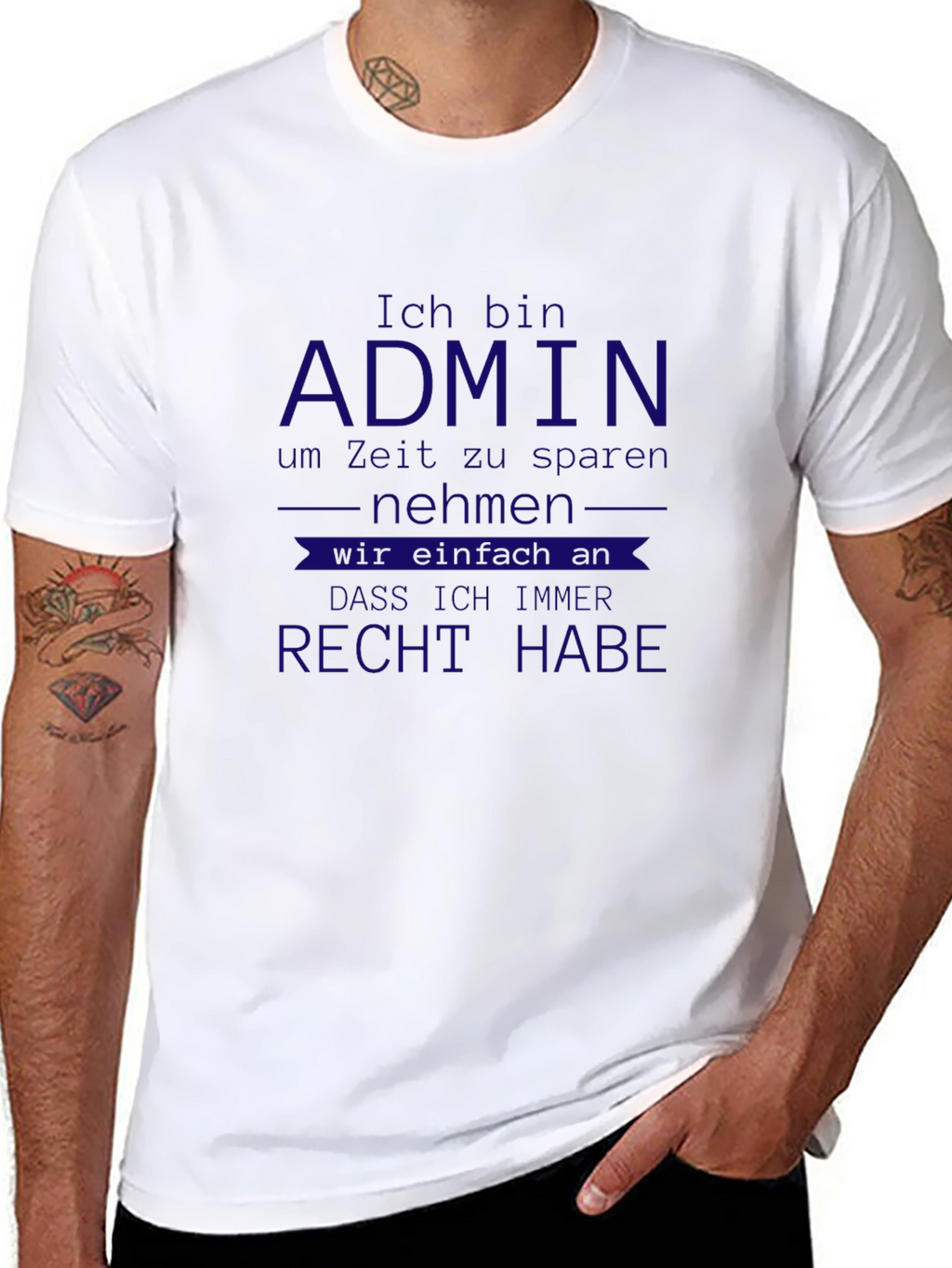 Admin German T-Shirt - Im Always Right