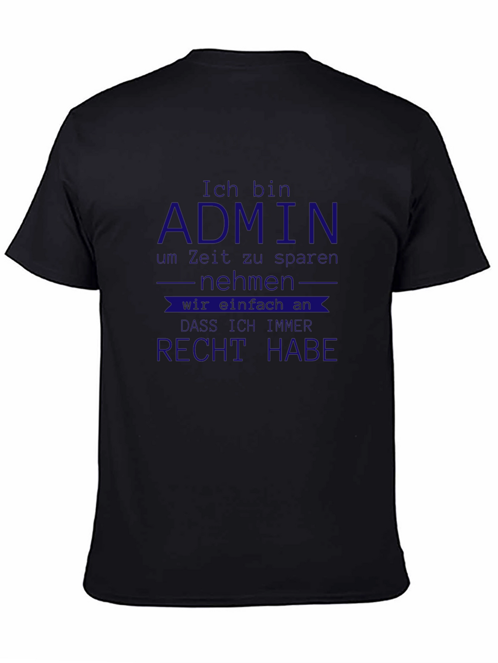 Admin German T-Shirt - Im Always Right