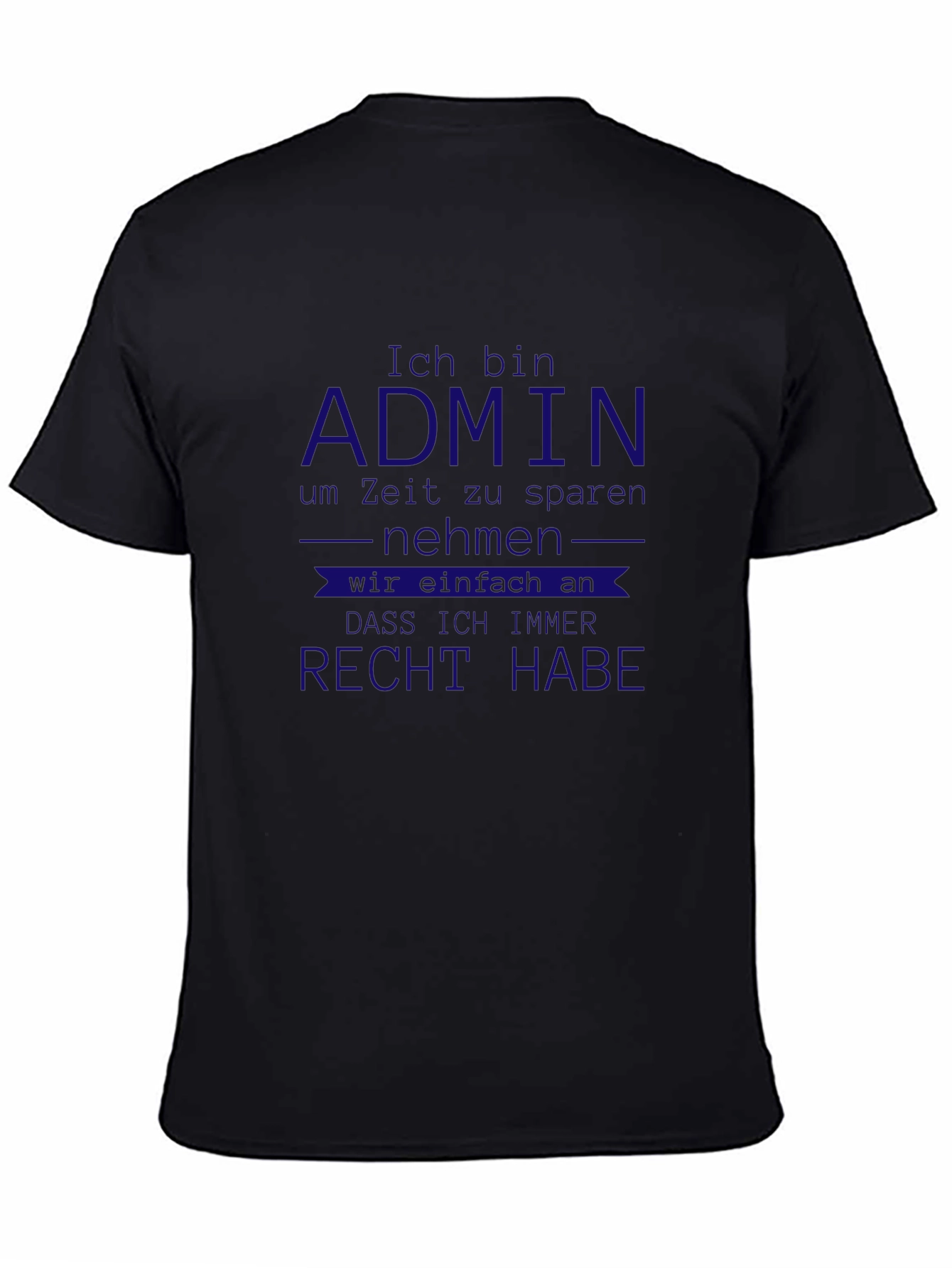 Admin German T-Shirt - Im Always Right