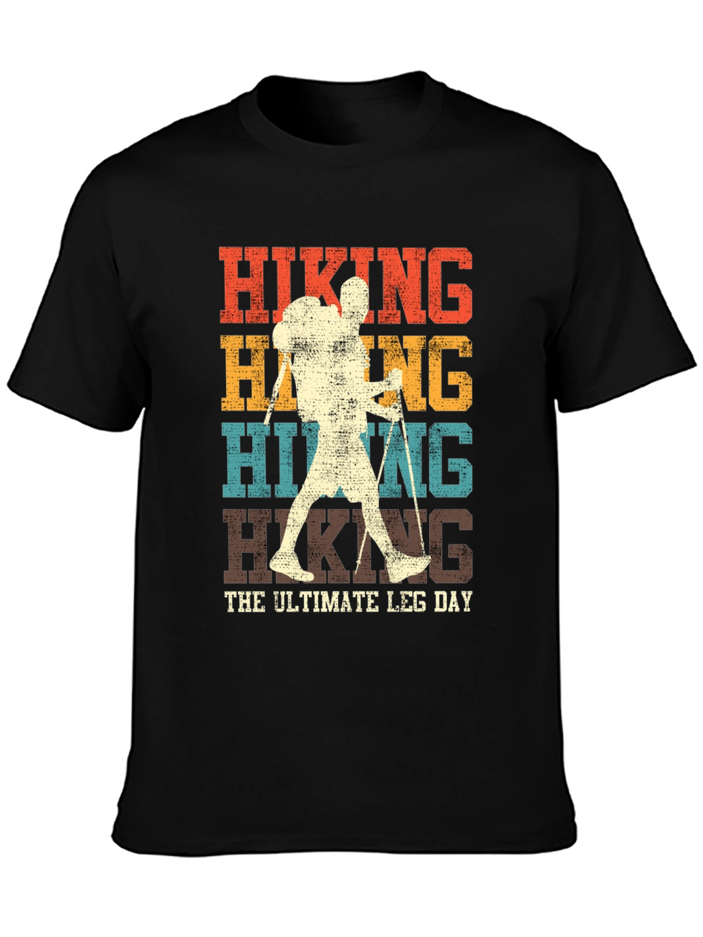 Hiking The Ultimate Leg Day T-Shirt
