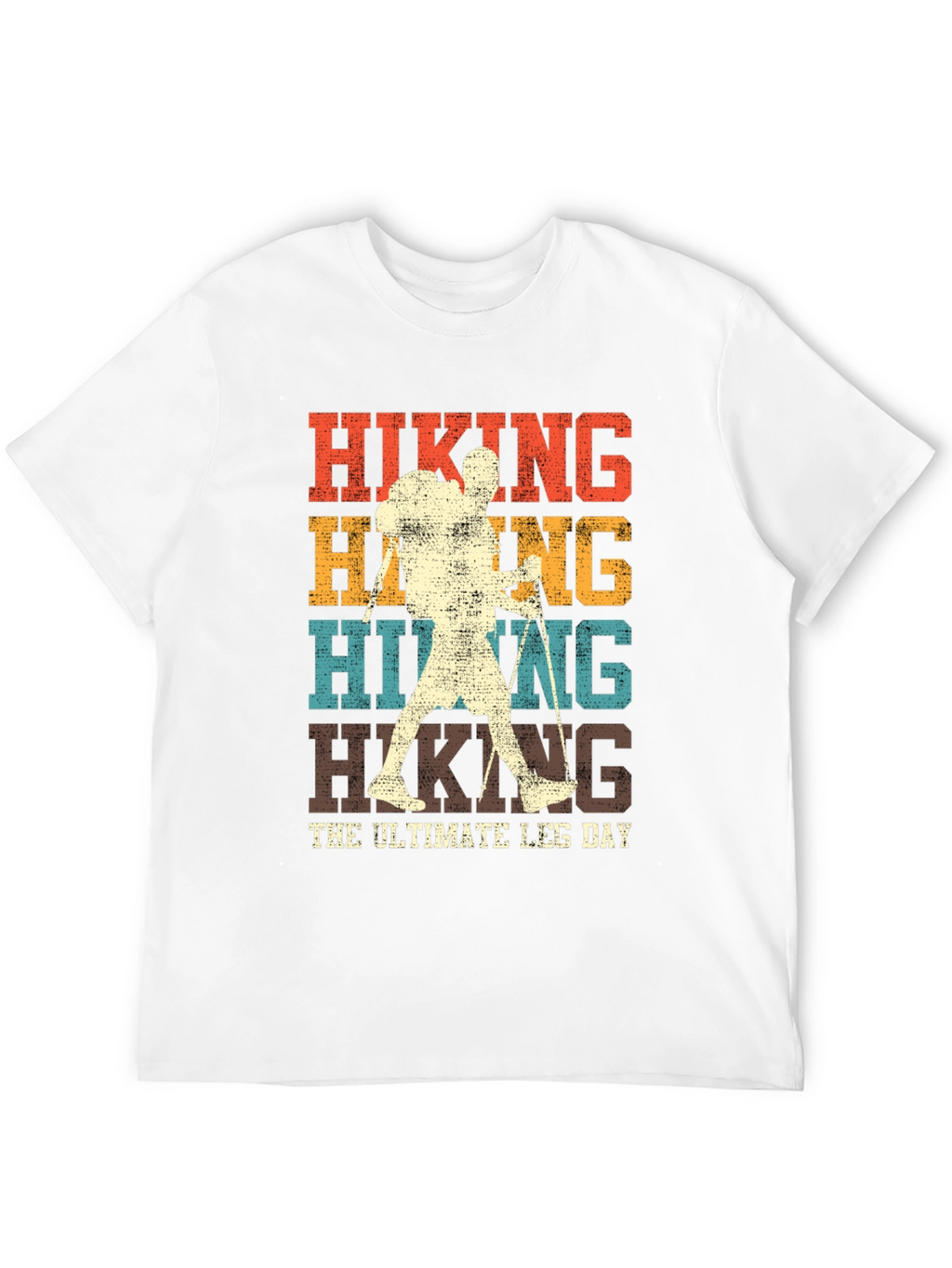 Hiking The Ultimate Leg Day T-Shirt