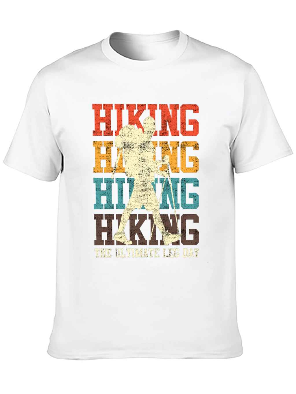 Hiking The Ultimate Leg Day T-Shirt