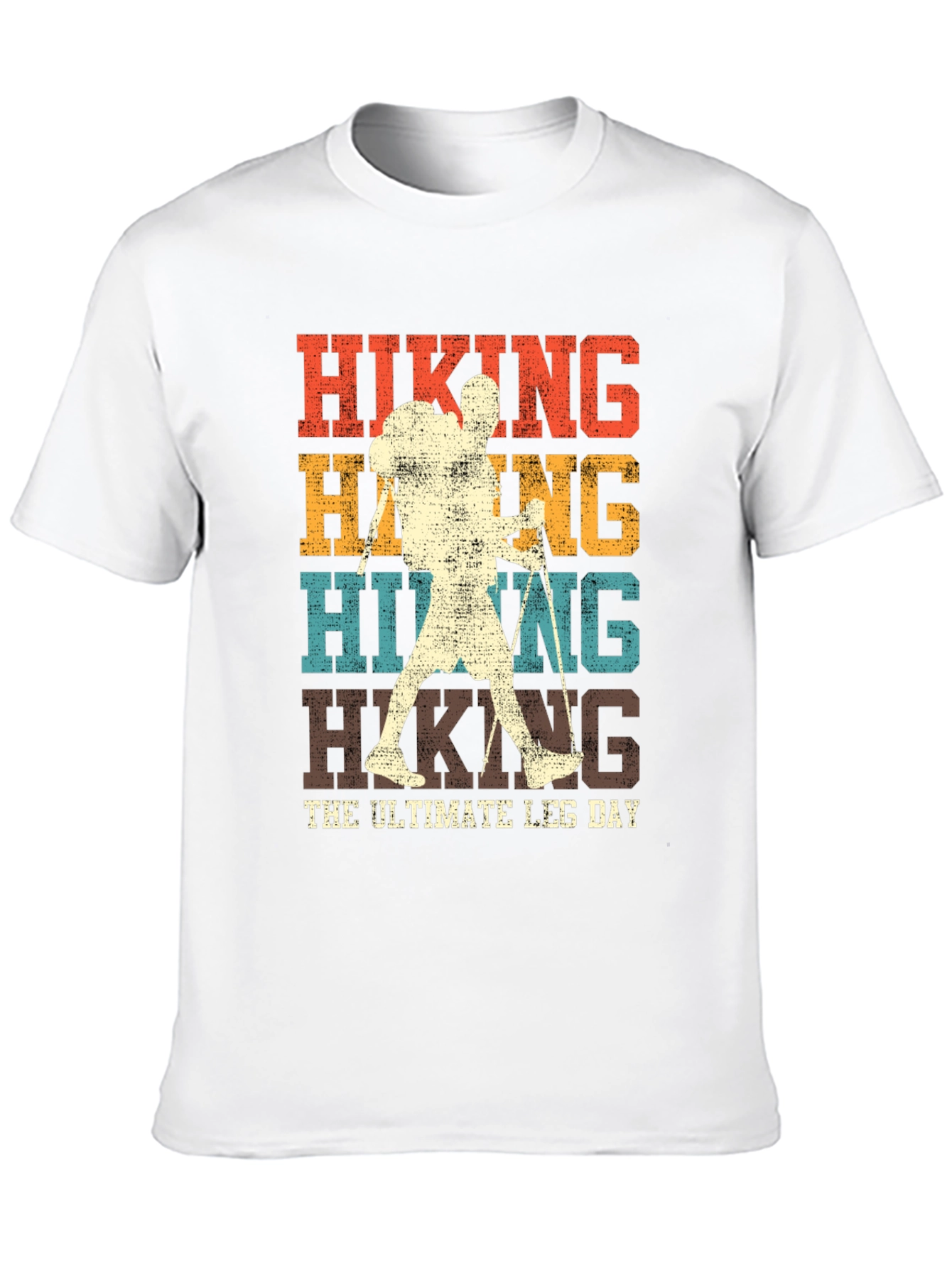 Hiking The Ultimate Leg Day T-Shirt
