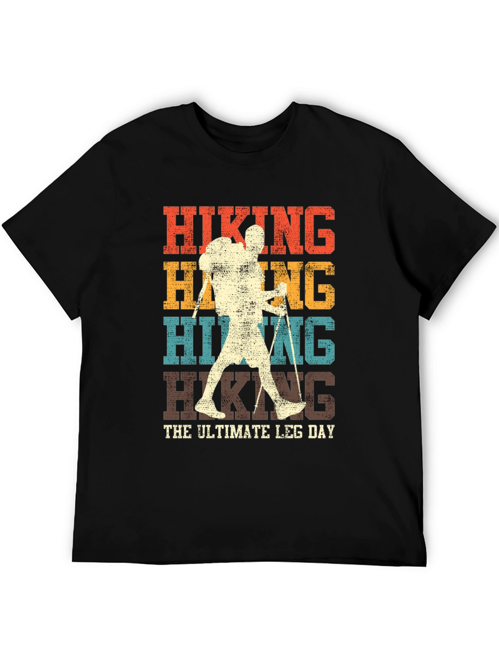 Hiking The Ultimate Leg Day T-Shirt