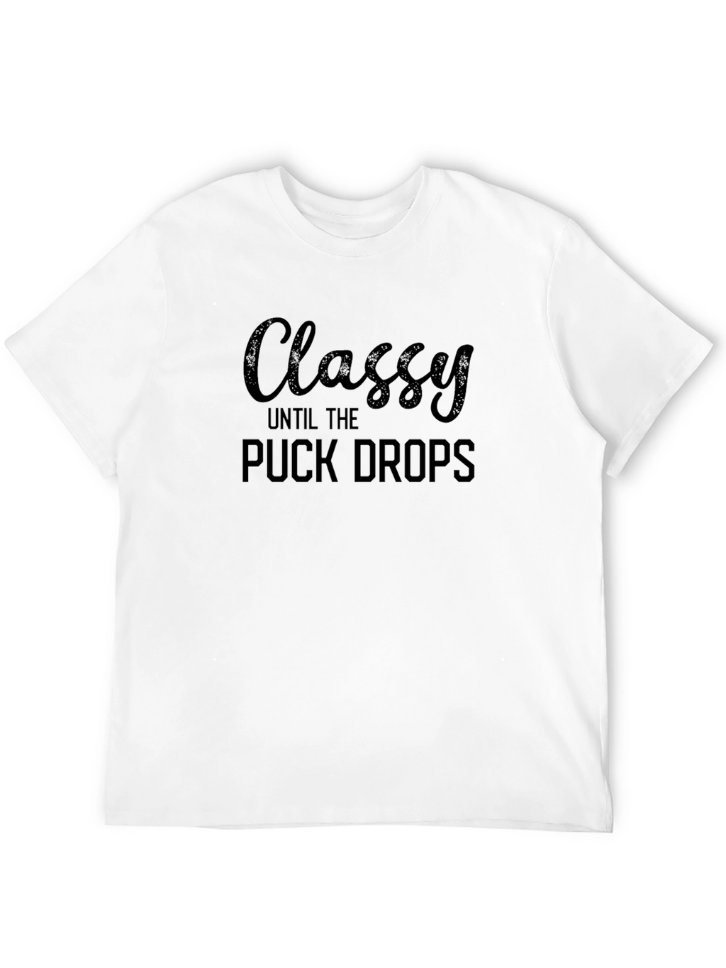 Classy Until the Puck Drops Black T-Shirt
