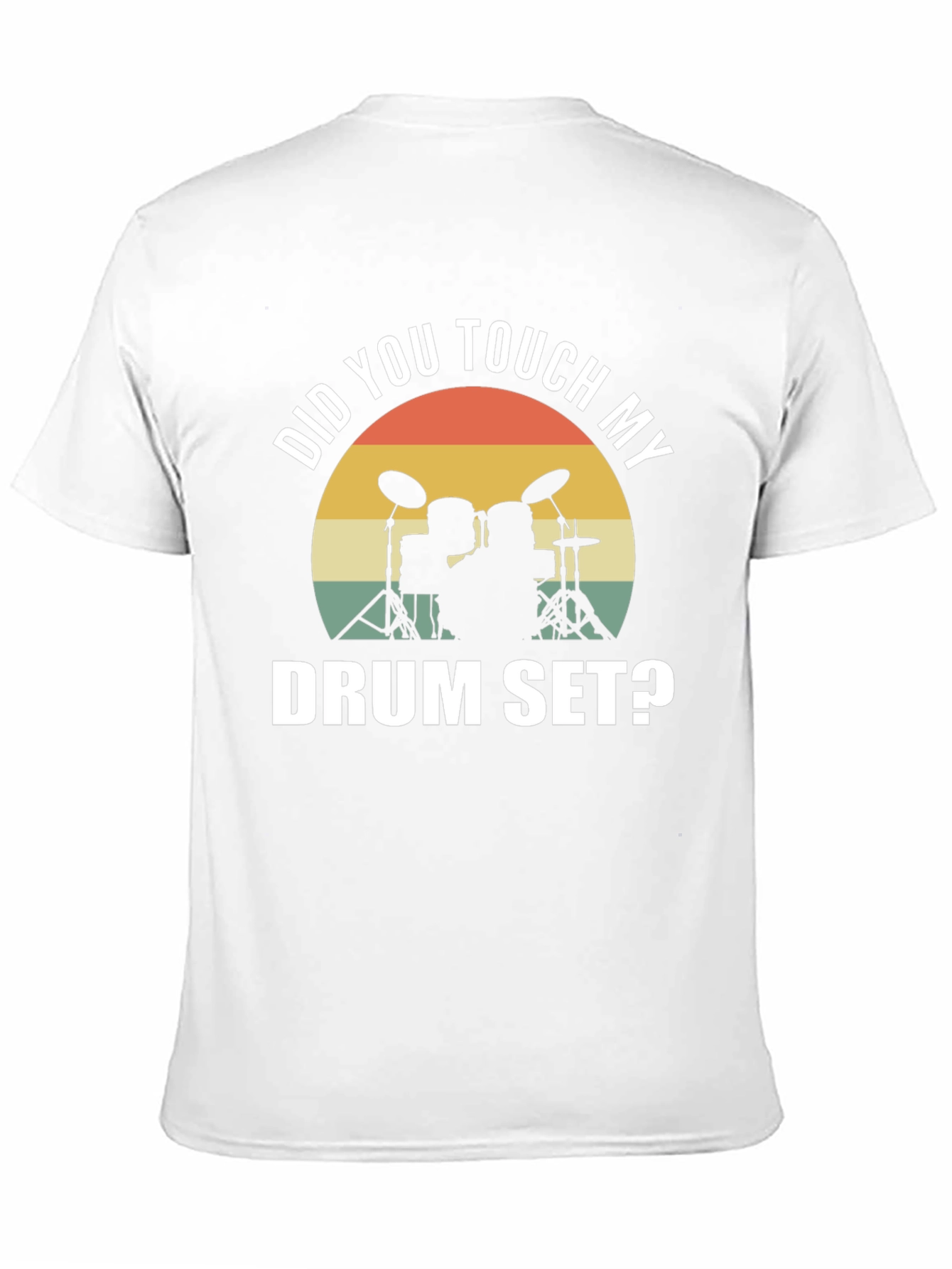 Did You Touch My Drum Set? T-Shirt