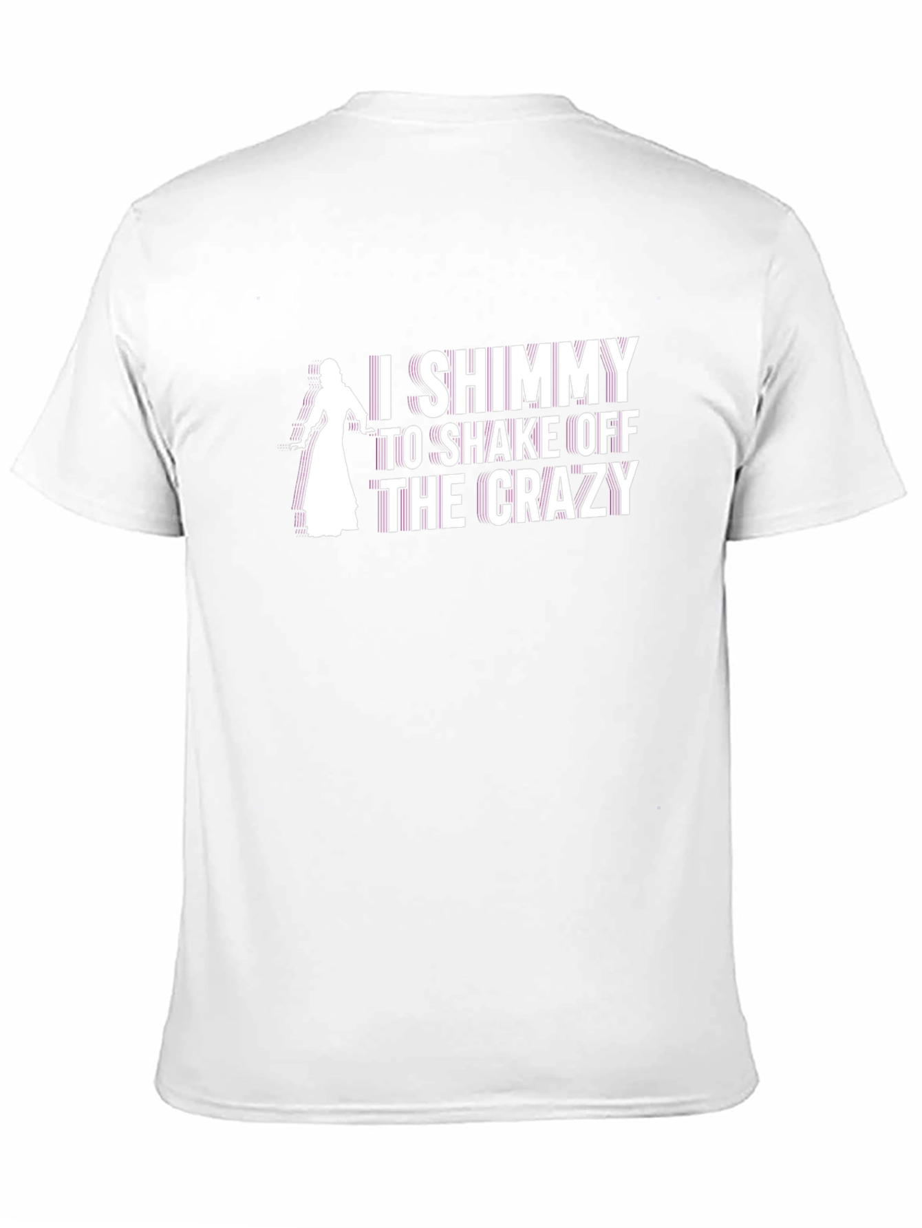 I Shimmy to Shake Off the Crazy T-Shirt