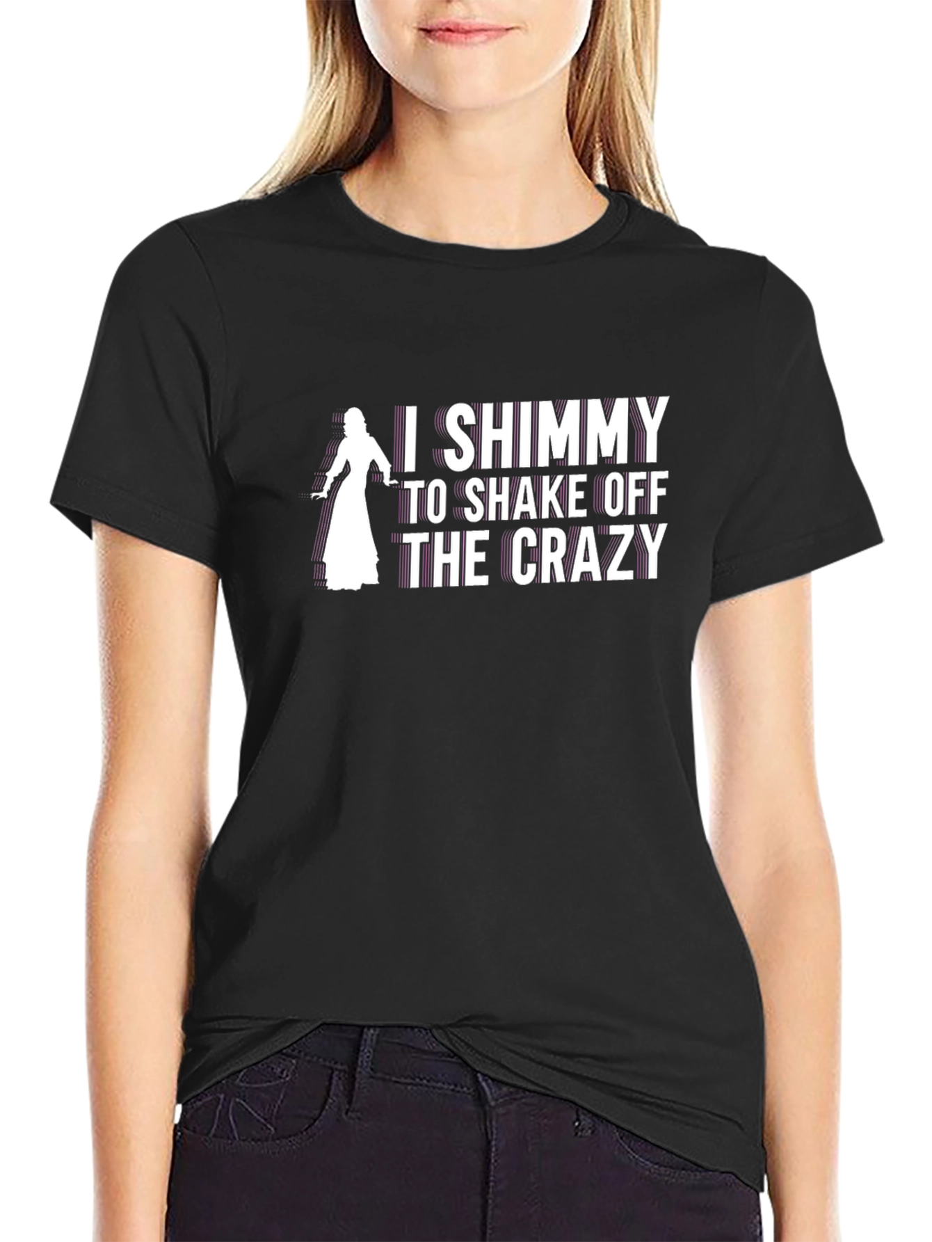 I Shimmy to Shake Off the Crazy T-Shirt