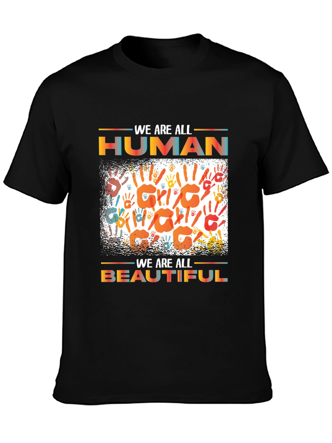 Unity T-Shirt: We Are All Human Beautiful