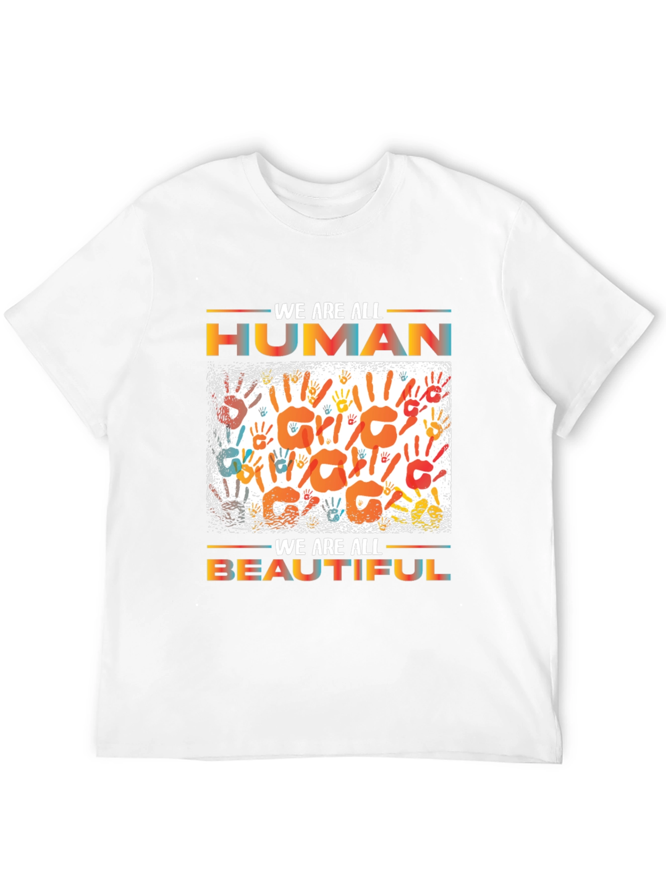 Unity T-Shirt: We Are All Human Beautiful