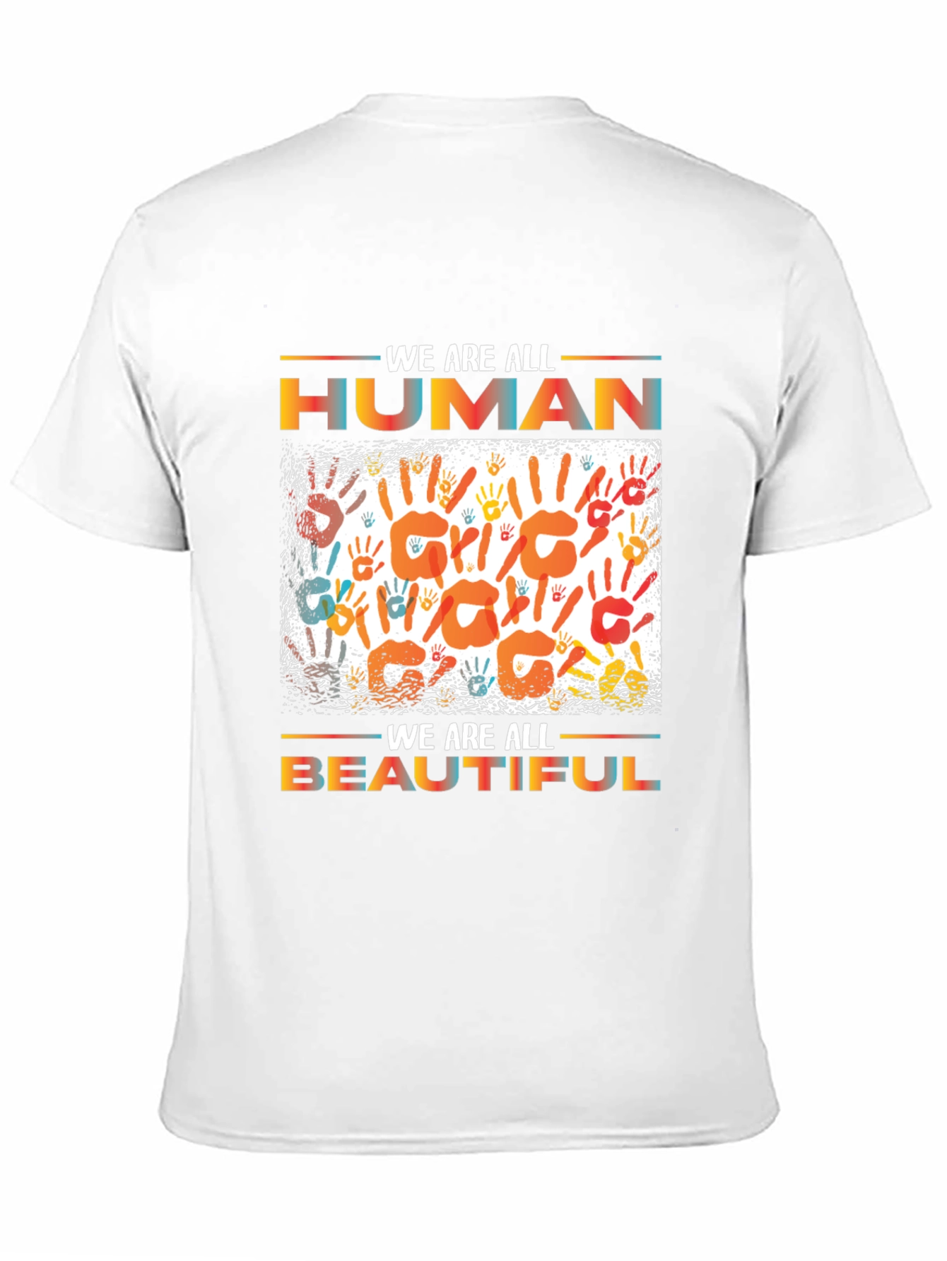 Unity T-Shirt: We Are All Human Beautiful