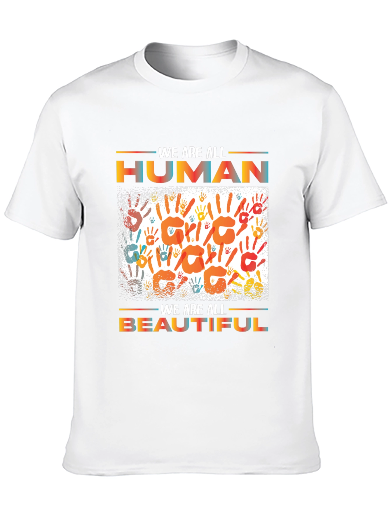 Unity T-Shirt: We Are All Human Beautiful