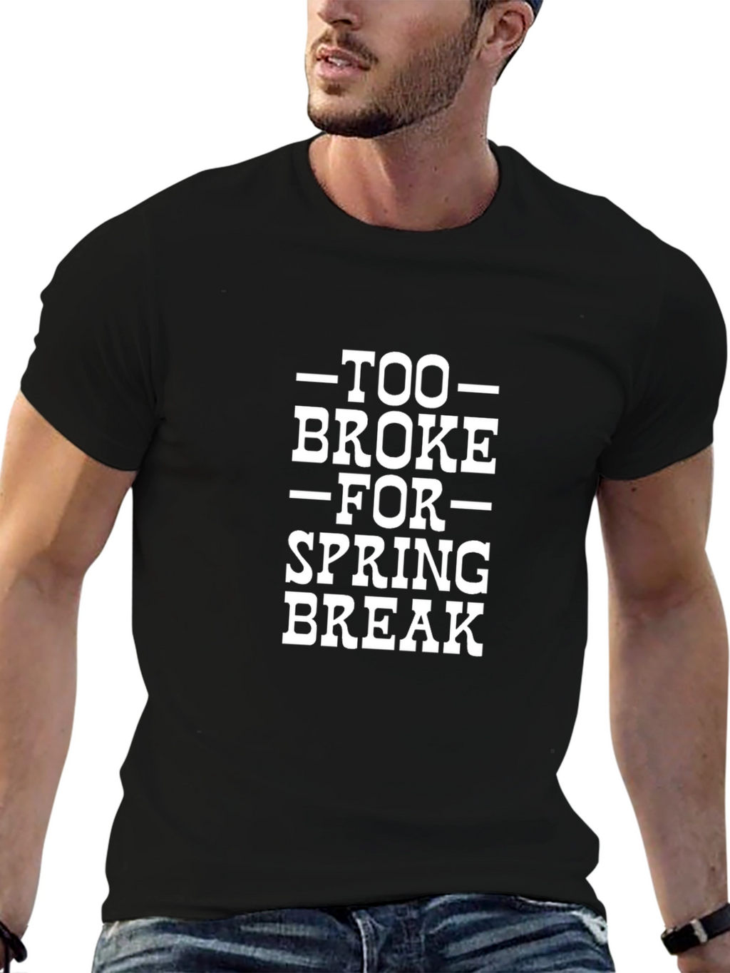 Too Broke for Spring Break Graphic T-Shirt
