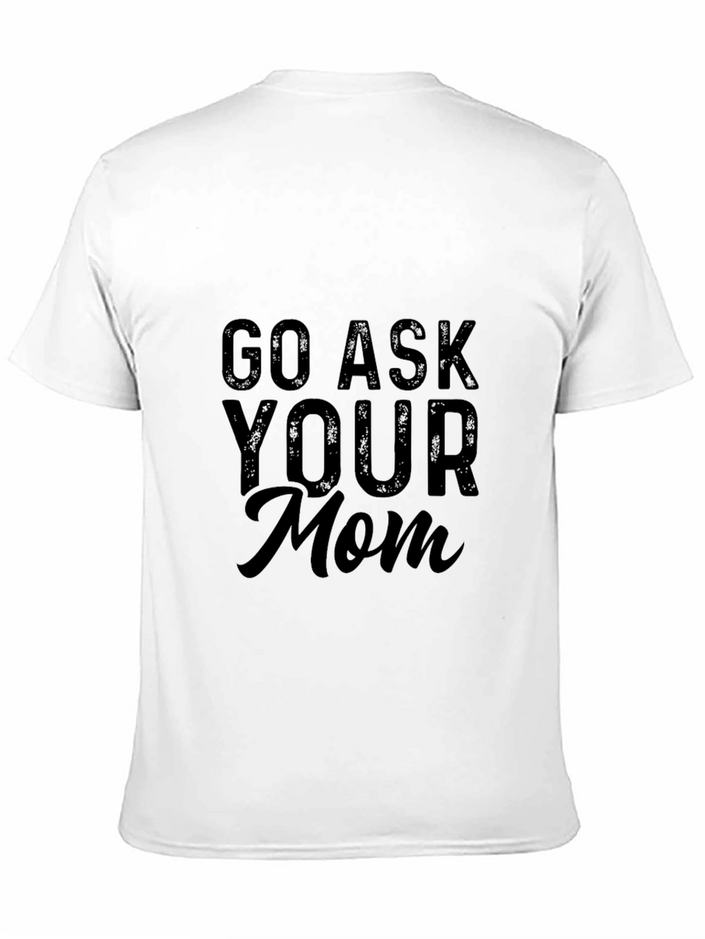 Go Ask Your Mom Black Graphic Tee