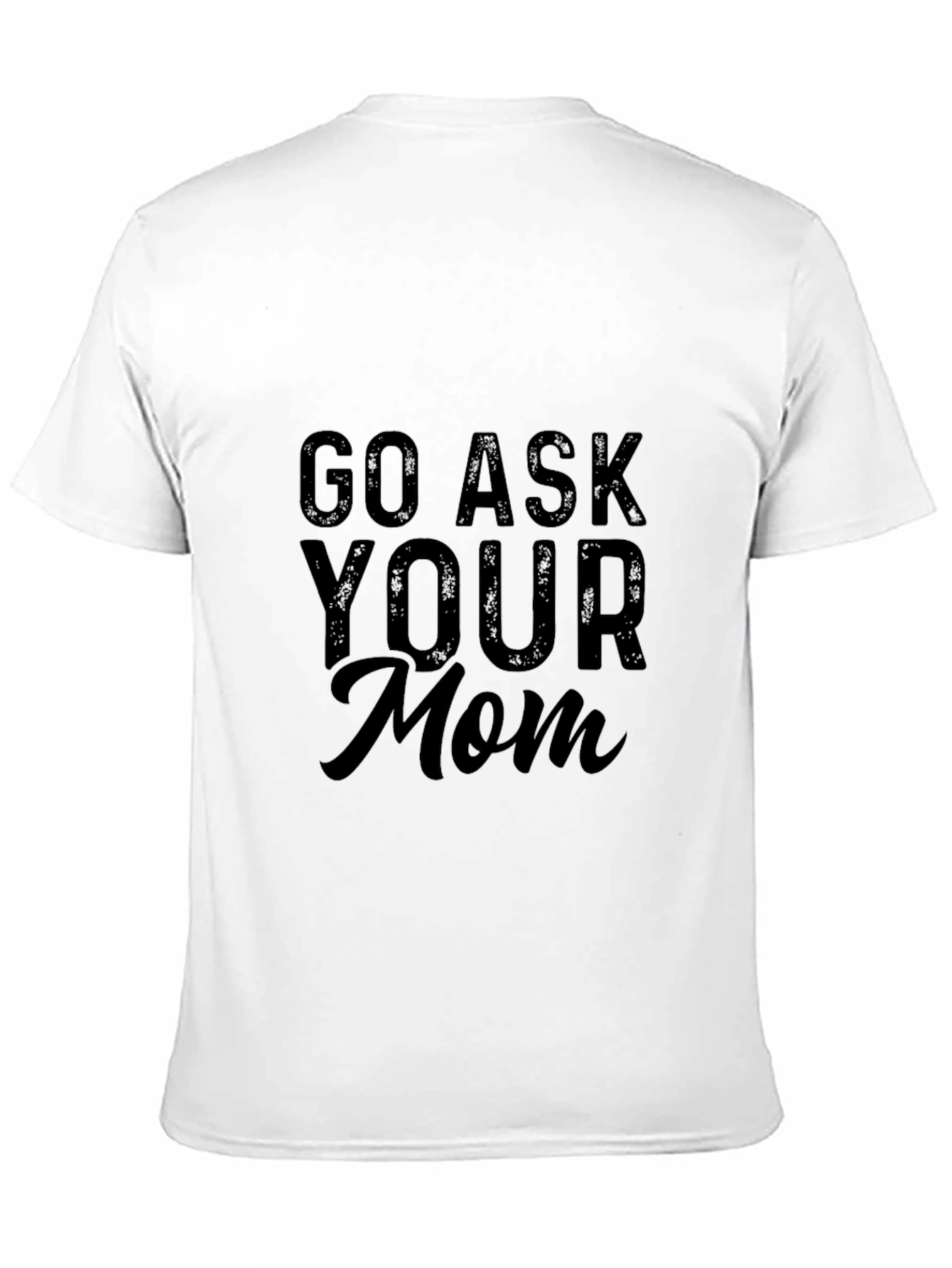 Go Ask Your Mom Black Graphic Tee