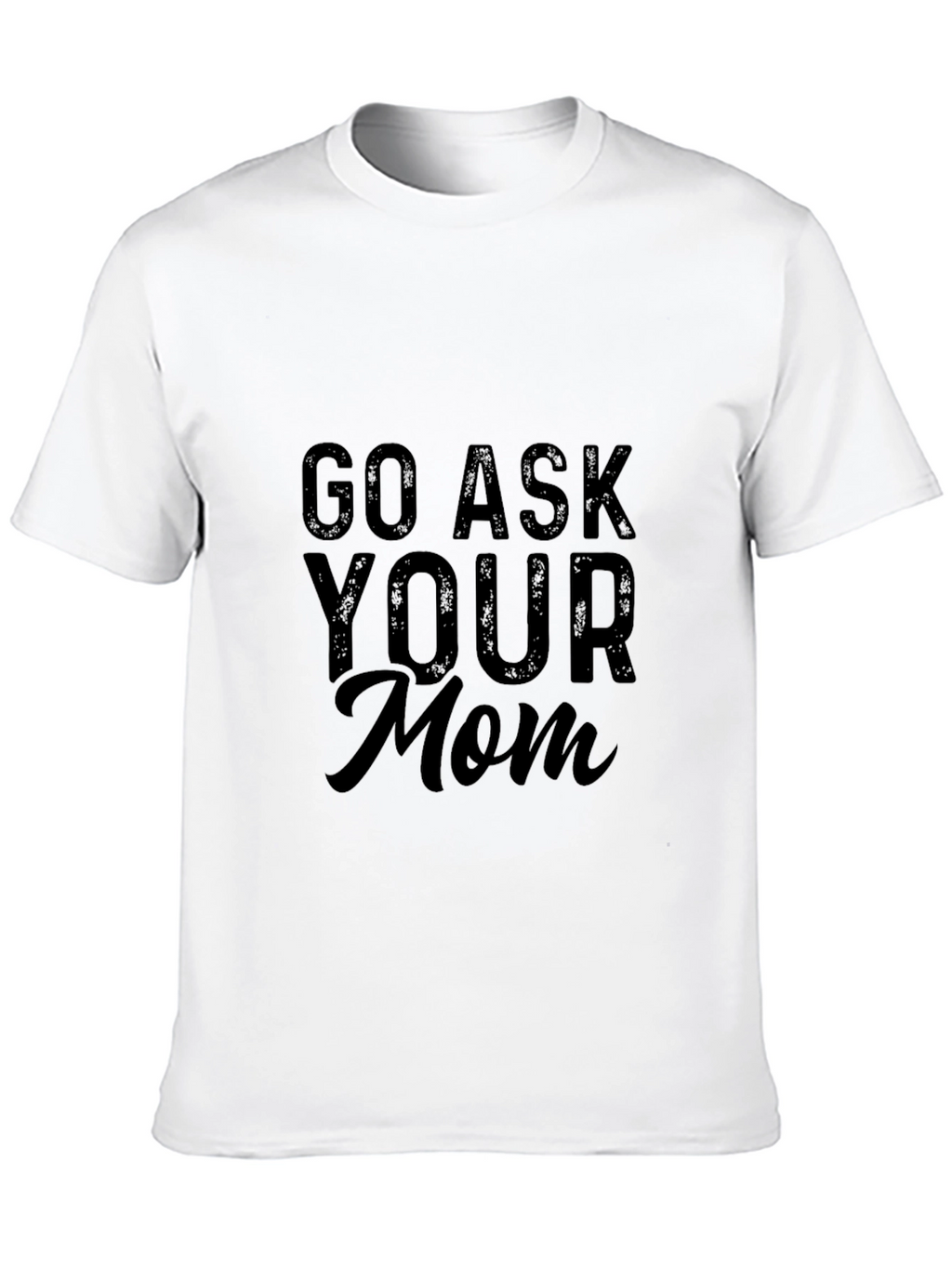 Go Ask Your Mom Black Graphic Tee