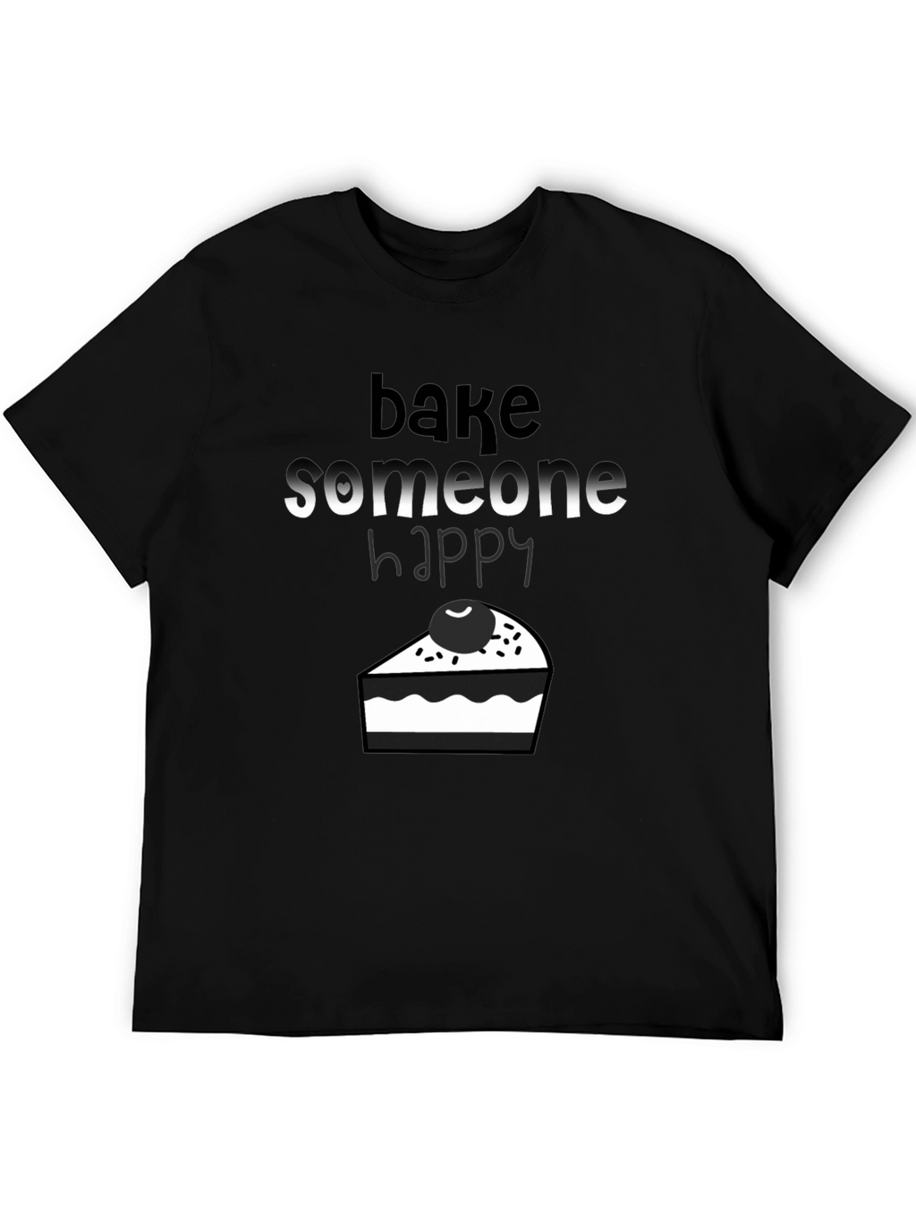 Bake Someone Happy Graphic Tee - Black Cotton T-Shirt