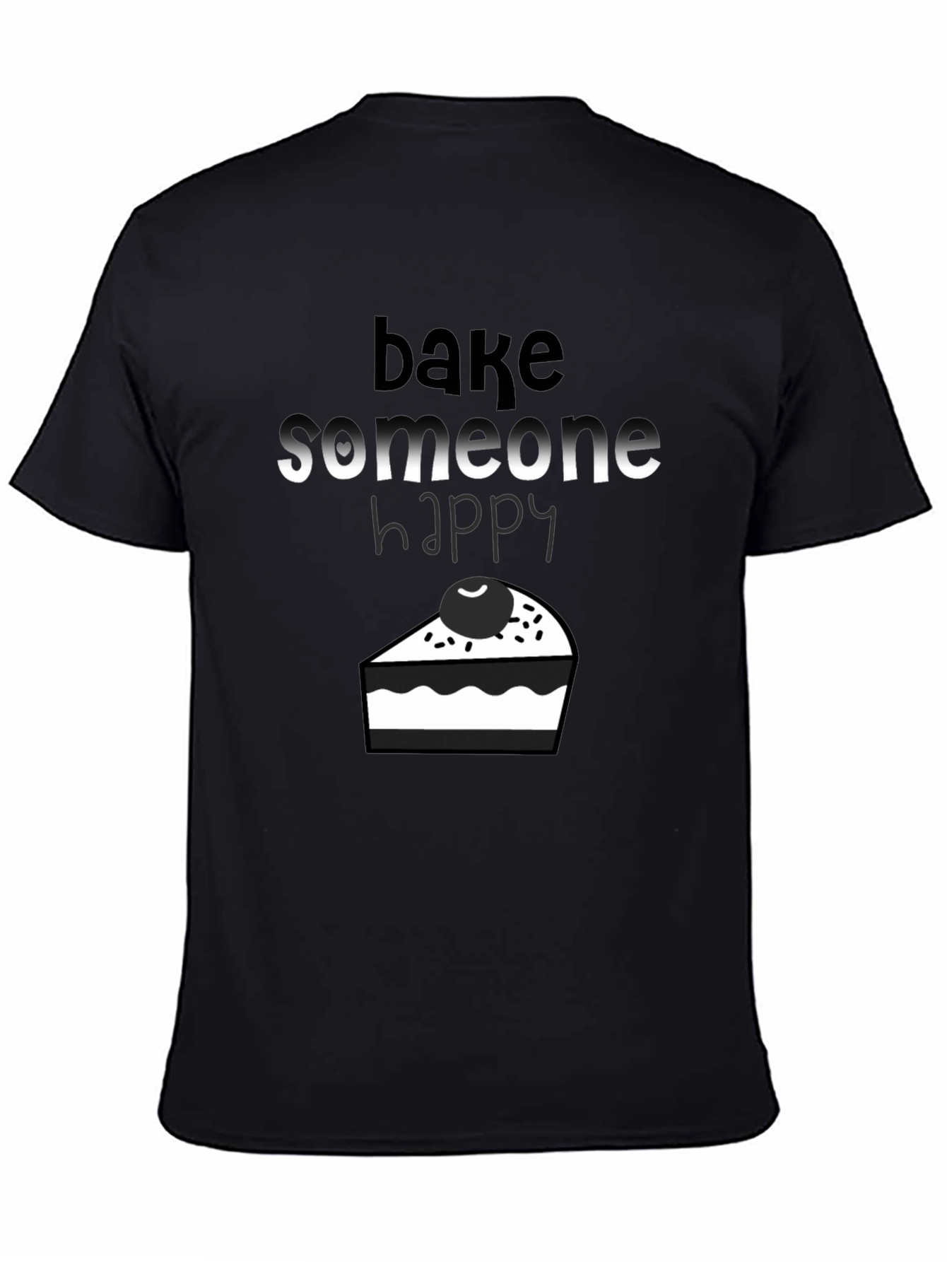 Bake Someone Happy Graphic Tee - Black Cotton T-Shirt
