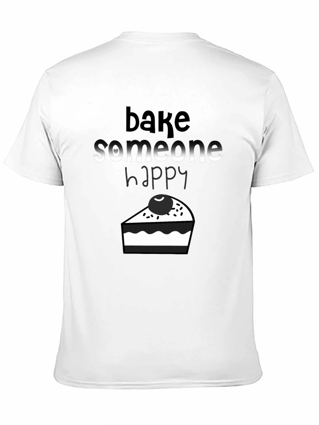 Bake Someone Happy Graphic Tee - Black Cotton T-Shirt