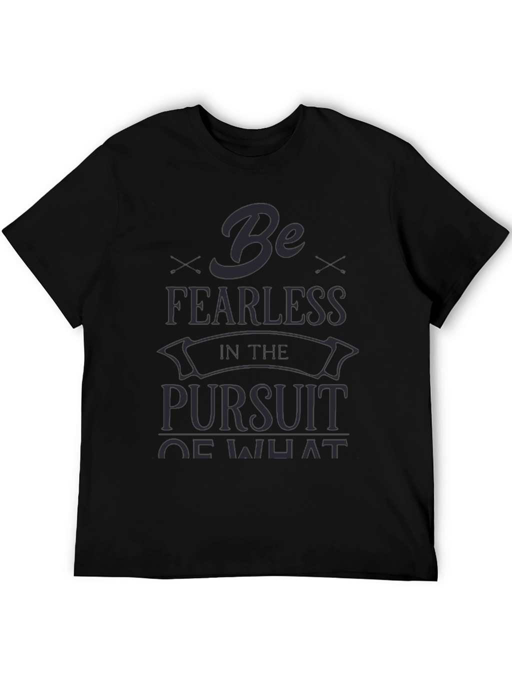 Be Fearless T-Shirt - Motivational Quote Tee