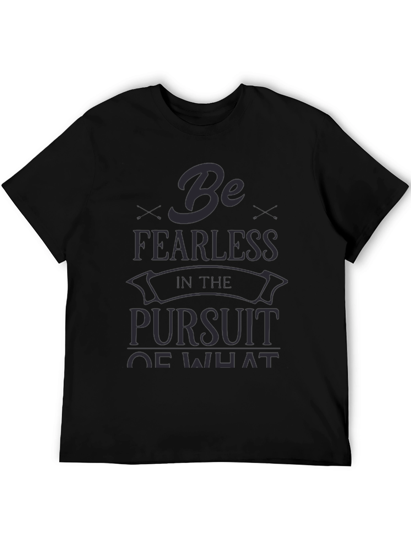 Be Fearless T-Shirt - Motivational Quote Tee